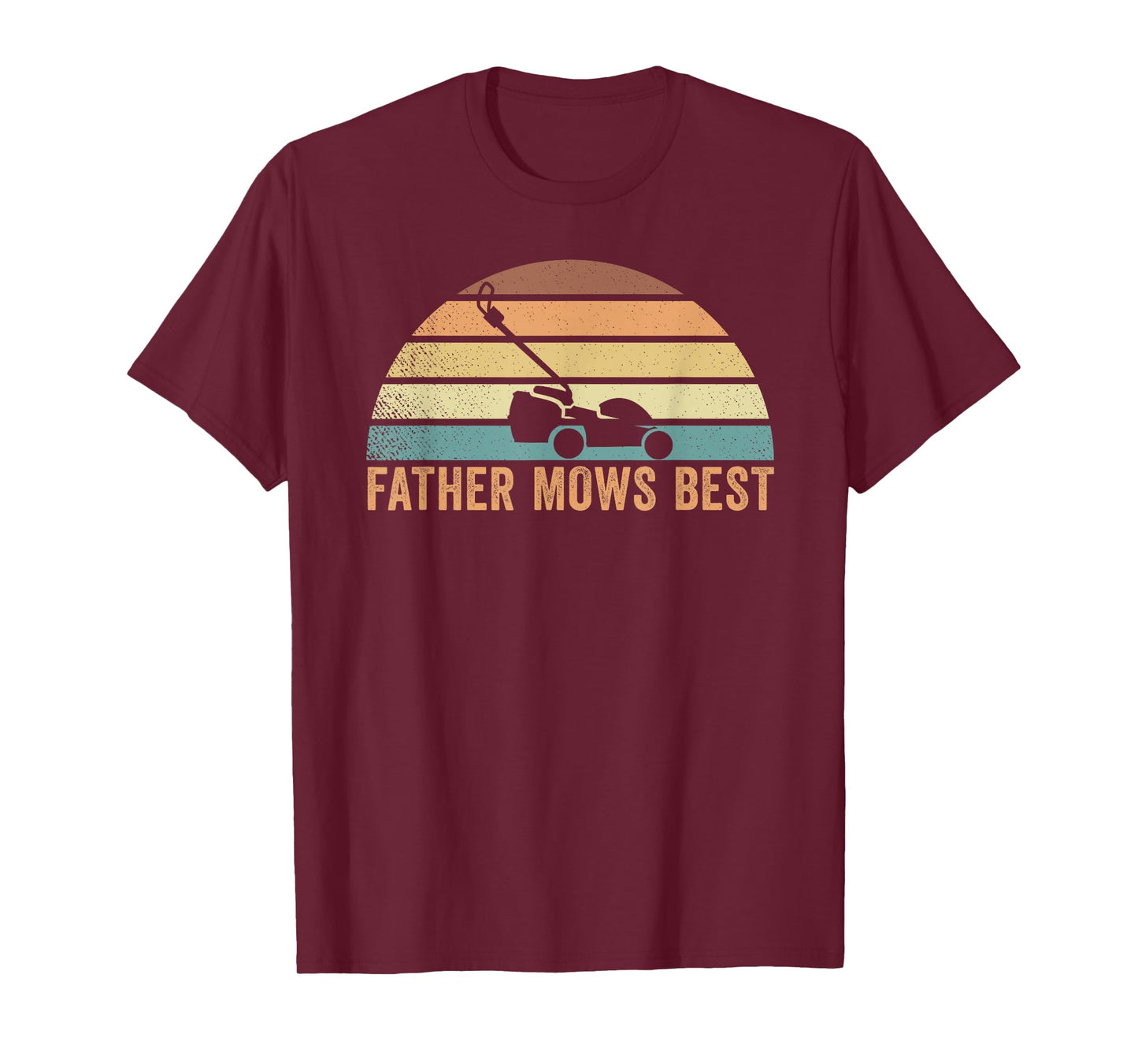 Father Mows Best Lawn Care Dad Mowing Gardener Father's Day T-Shirt