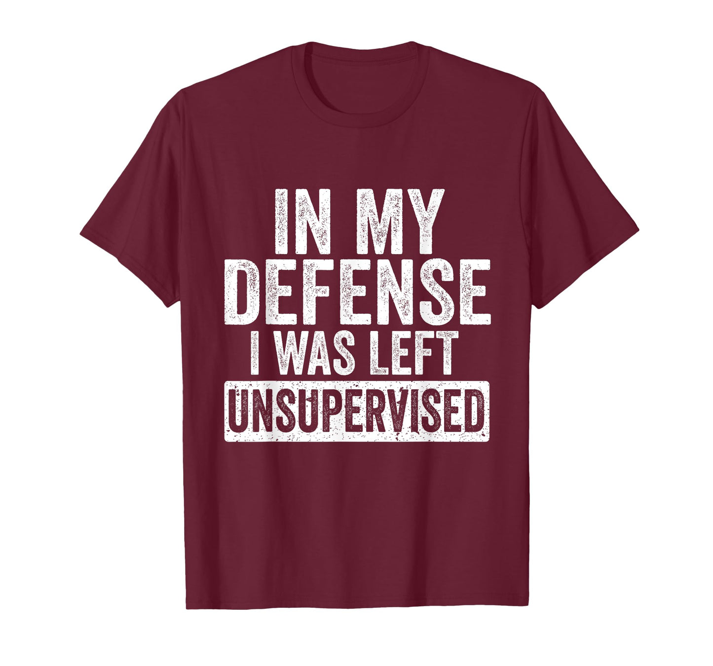 In My Defense I Was Left Unsupervised Funny Vintage T-Shirt