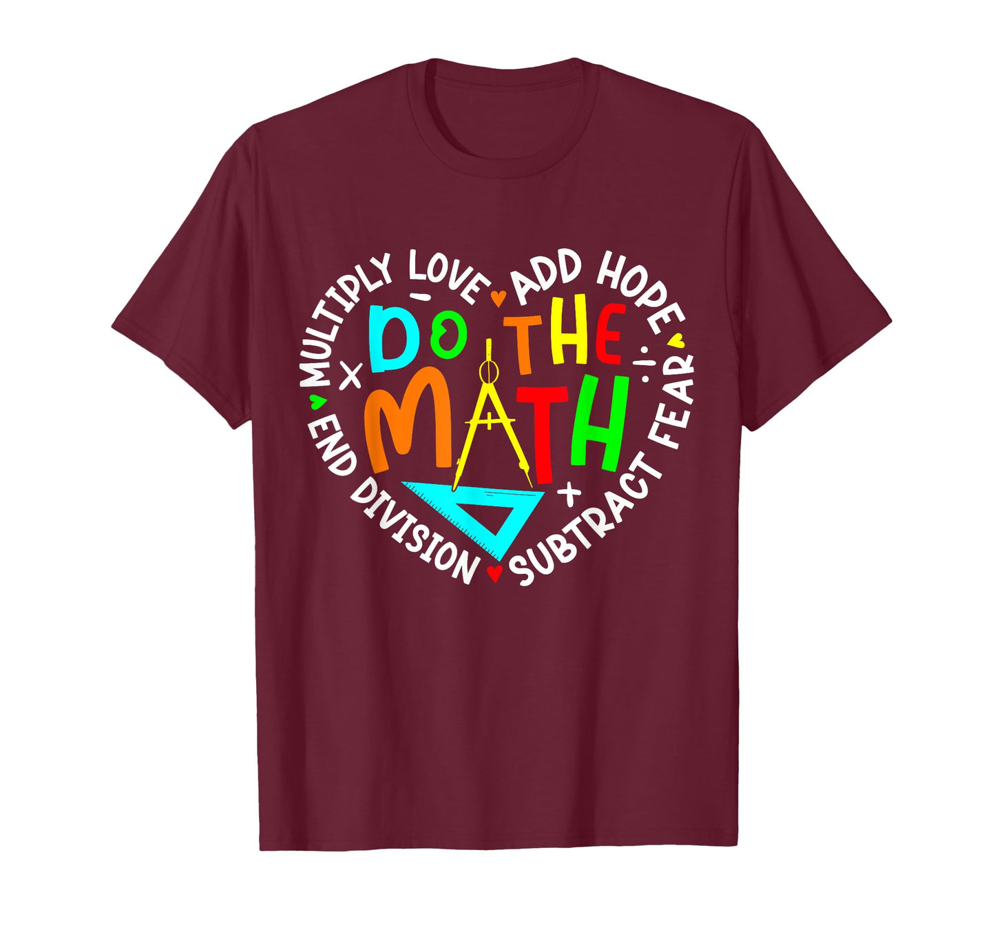 Positive Quote Inspiring Slogan Love Hope Fear Do The Math T-Shirt