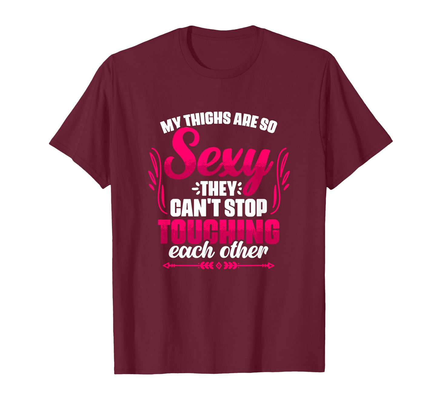 My Thighs Are Sexy - Gym Humor Women Thick Thigh T-Shirt