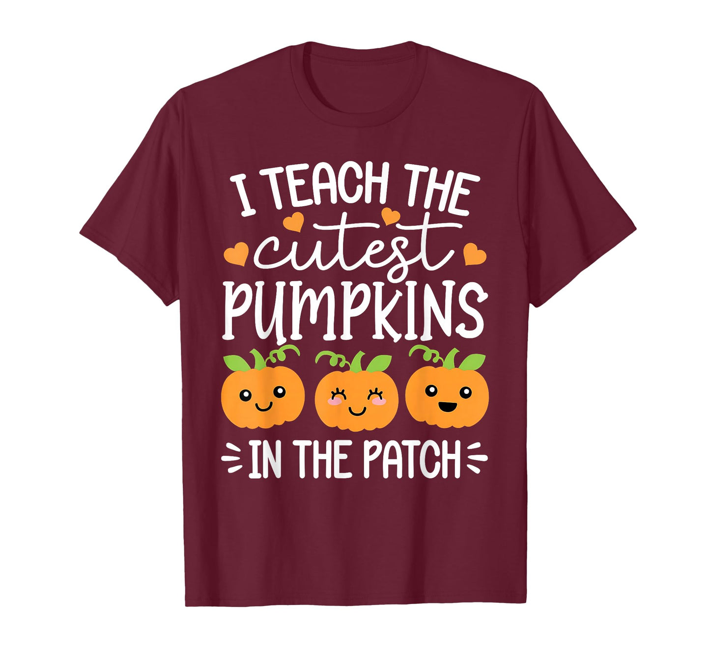 Halloween Teacher I Teach The Cutest Pumpkins in The Patch T-Shirt