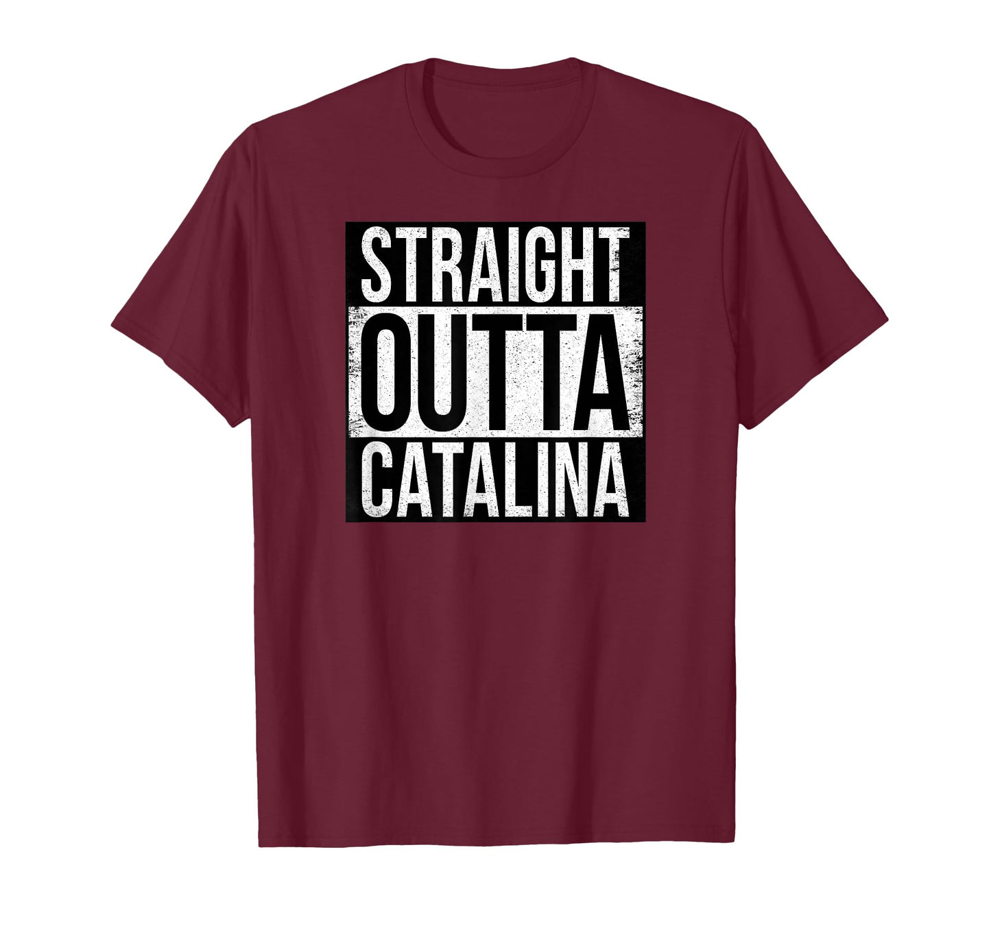 Straight Outta Catalina T-Shirt
