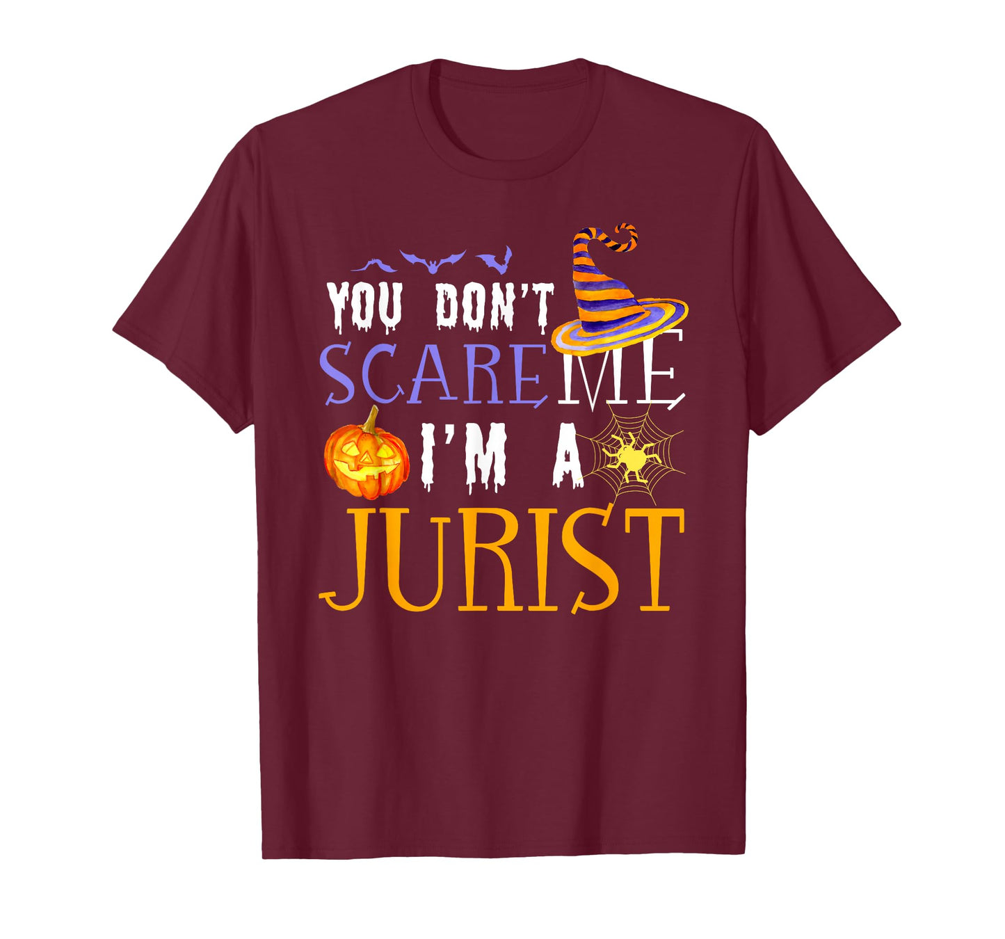 You Don't Scare Jurist Halloween Saying Fun T-Shirt