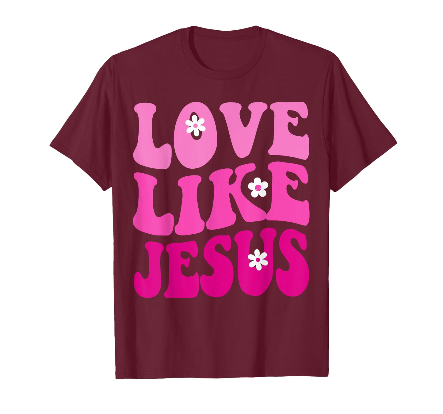 Love Like Jesus Religious God Christian Flower Smile Groovy T-Shirt