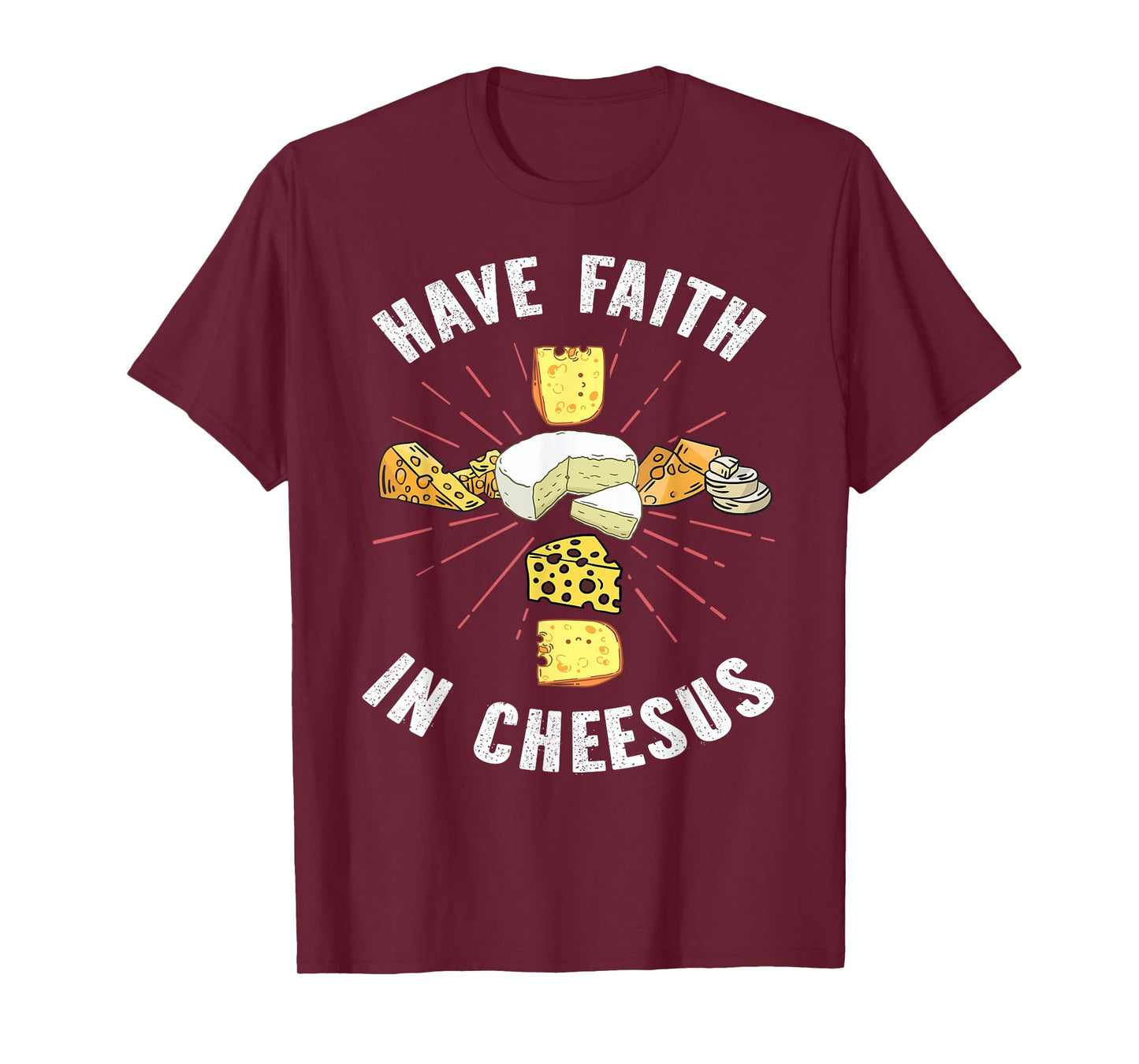 Have Faith In Cheesus Jesus Christian Cheese Lover T-Shirt
