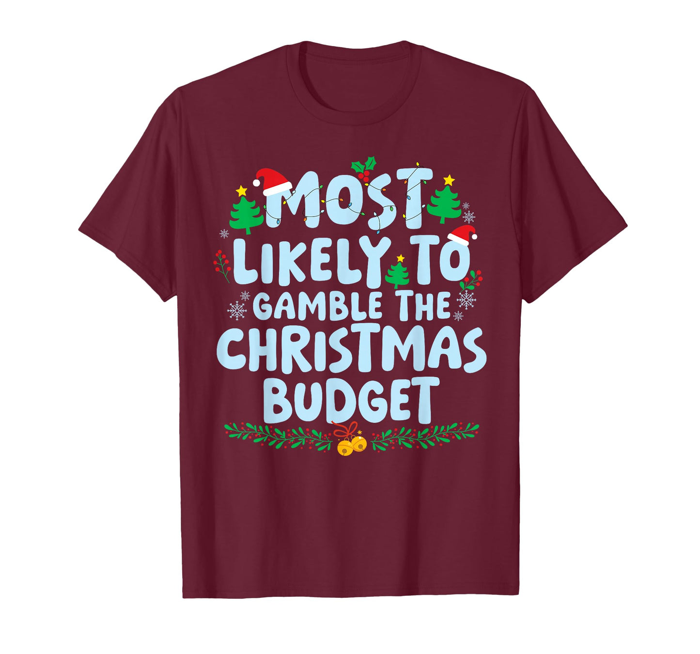 Most Likely to Gamble The Christmas Budget Family Matching T-Shirt
