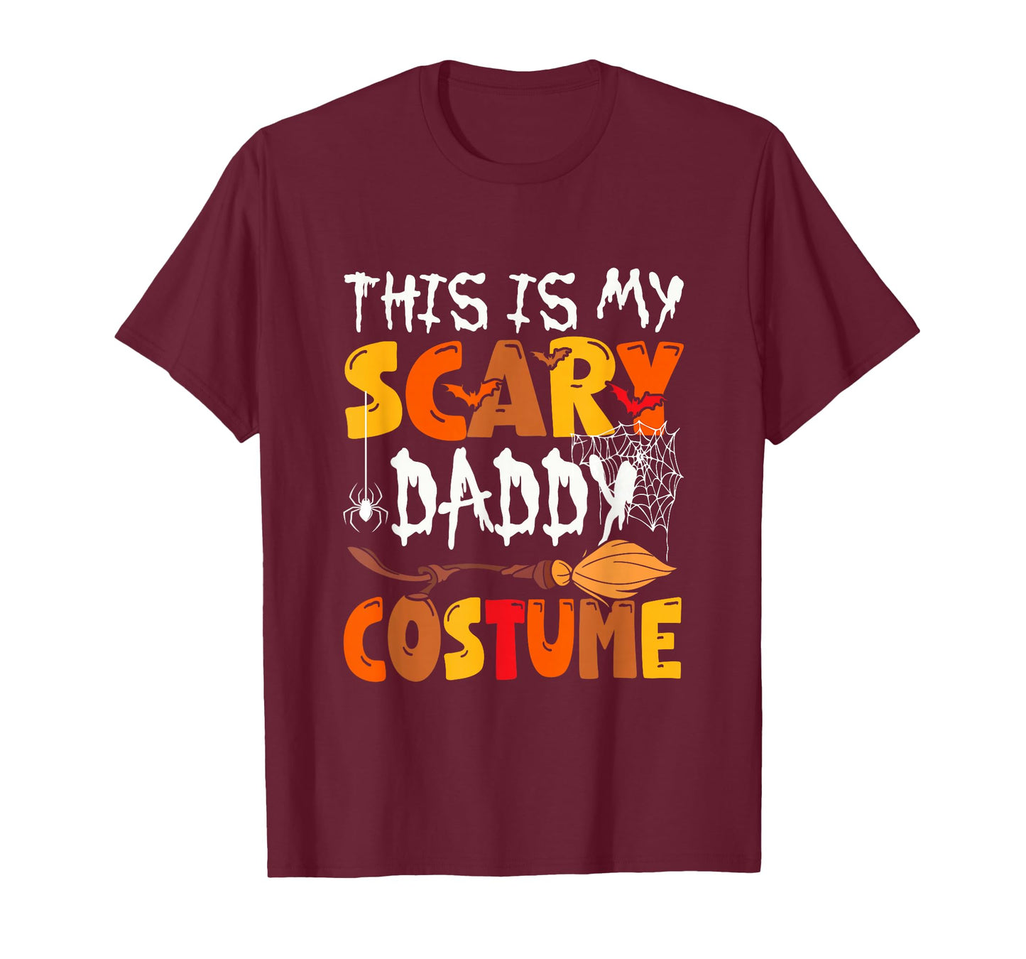 My Scary Daddy Costume Halloween Family Group Funny Parties T-Shirt