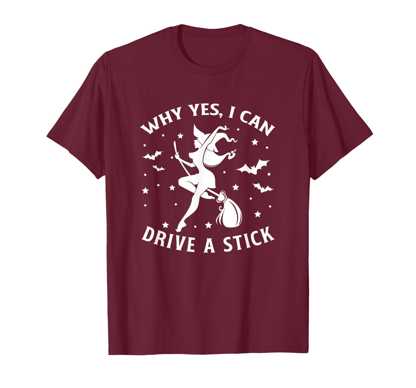 Yes I Can Drive A Stick Witch Women Halloween Sarcastic T-Shirt