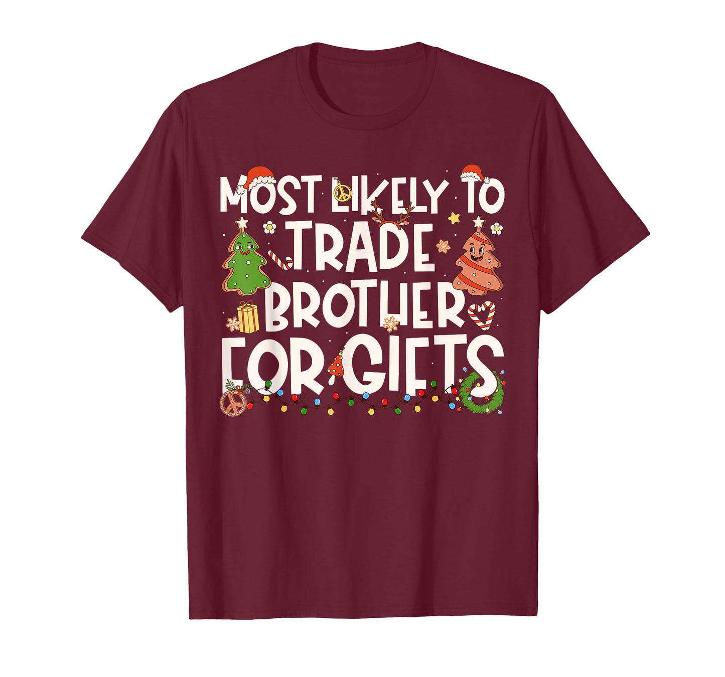 Most Likely to Trade Brother for Gifts Family Christmas T-Shirt