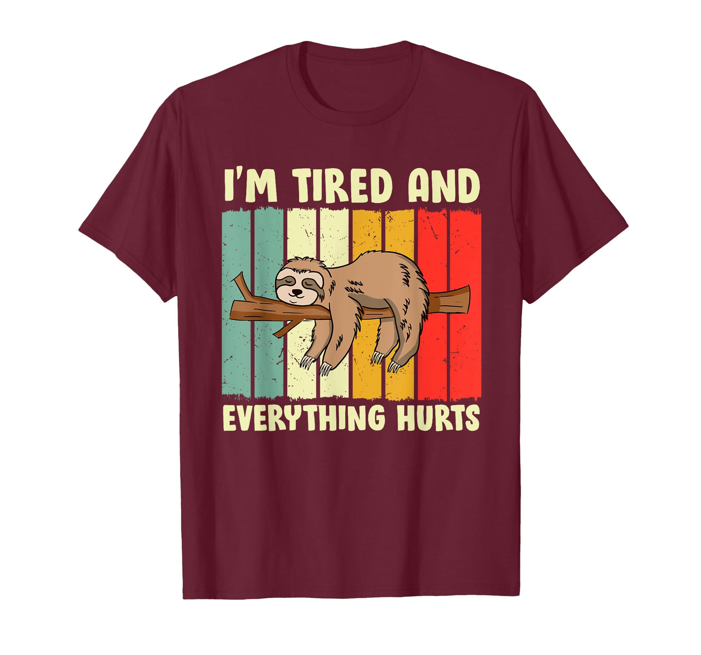 I'm Tired Everything Hurts T-Shirt