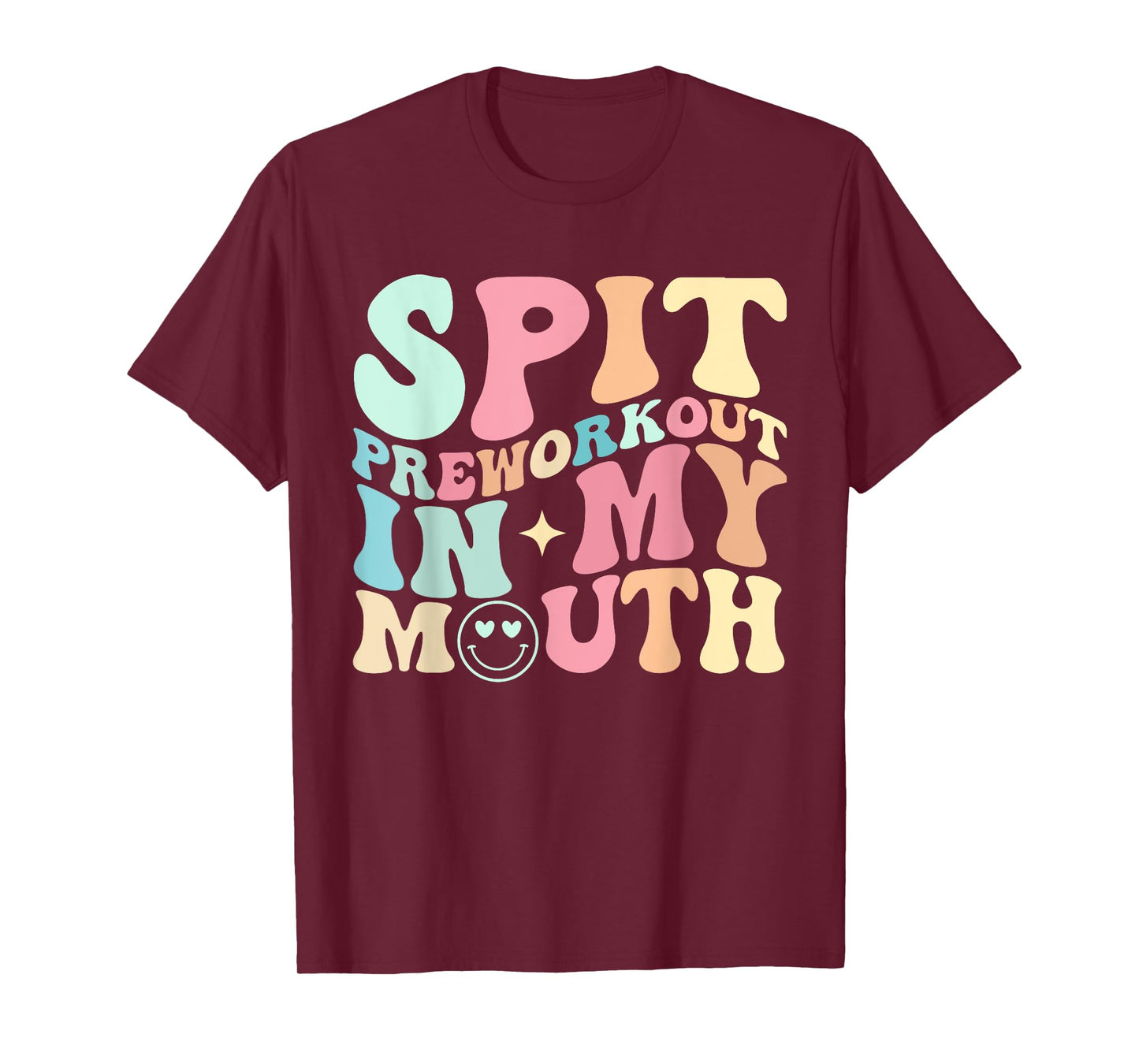 Funny Spit Preworkout In My Mouth T-Shirt