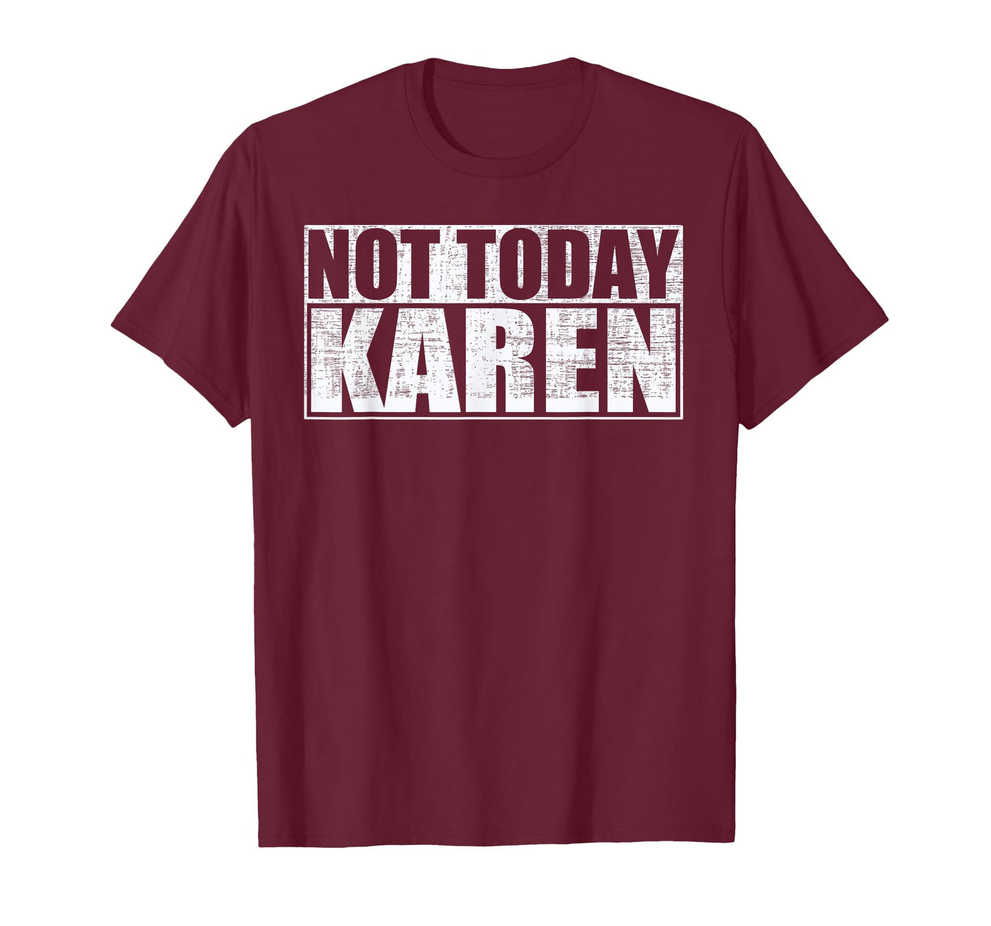 Not Today Karen Funny Anti-Karen Saying T-Shirt