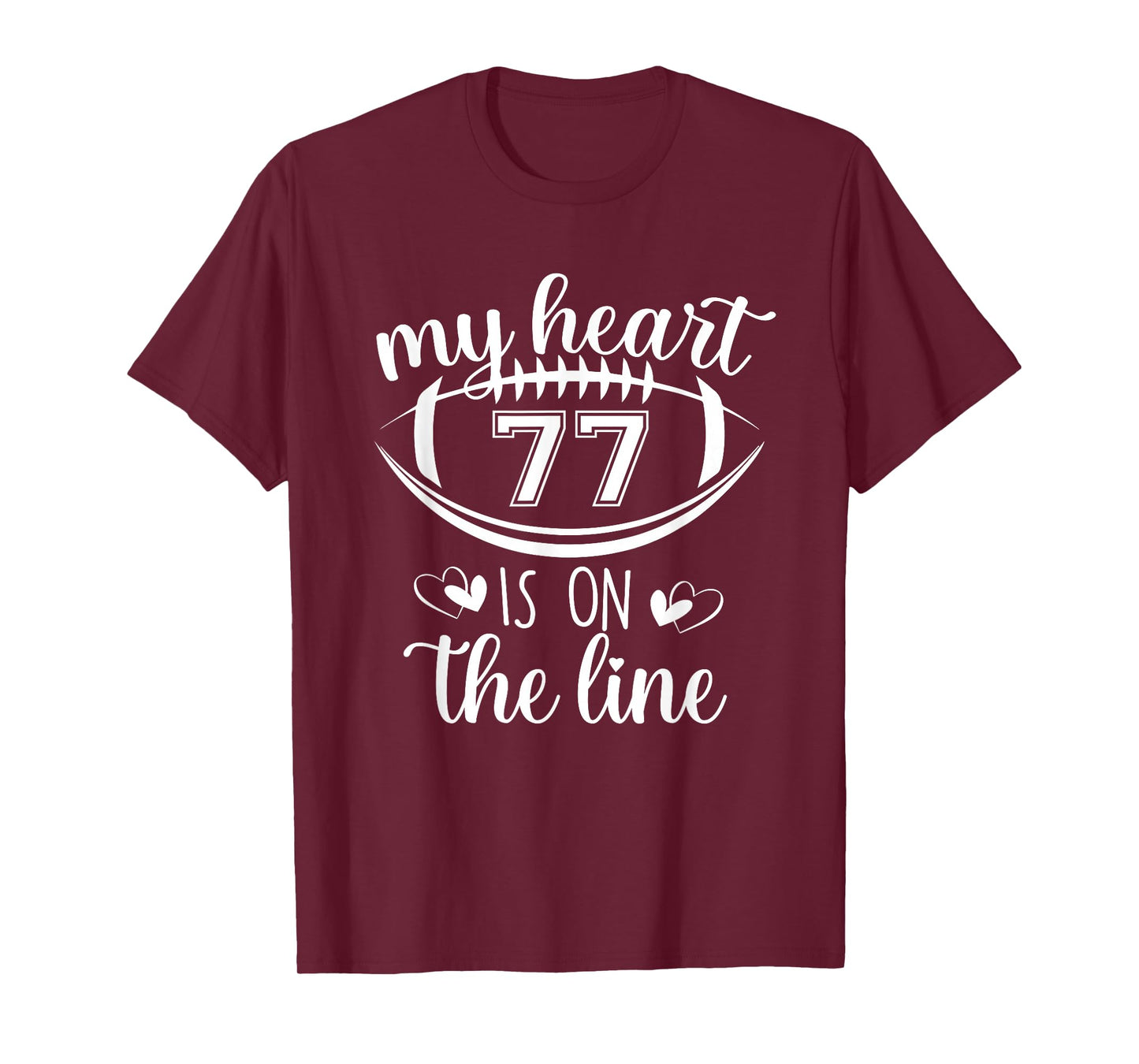 Custom Football Player Number 77 My Heart Is On The Line T-Shirt