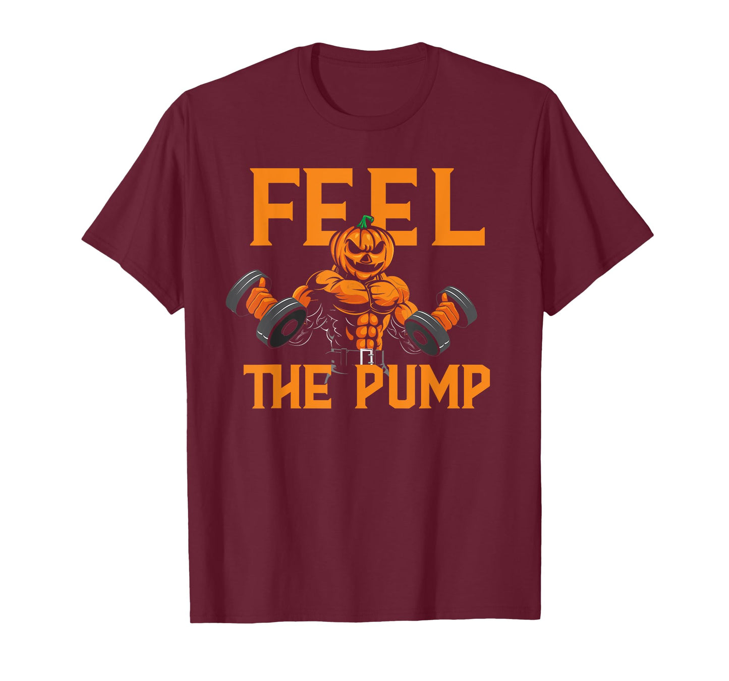 Feel The Pump Halloween Pumpkin Gym Workout Lifting Funny T-Shirt