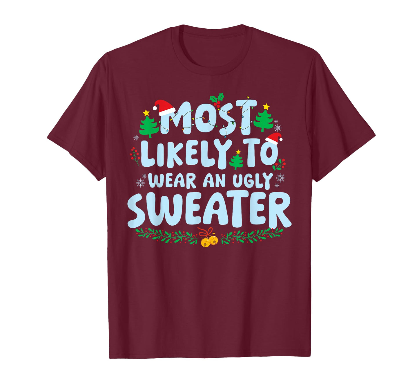 Most Likely to Wear an Ugly Sweater Family Matching Xmas T-Shirt