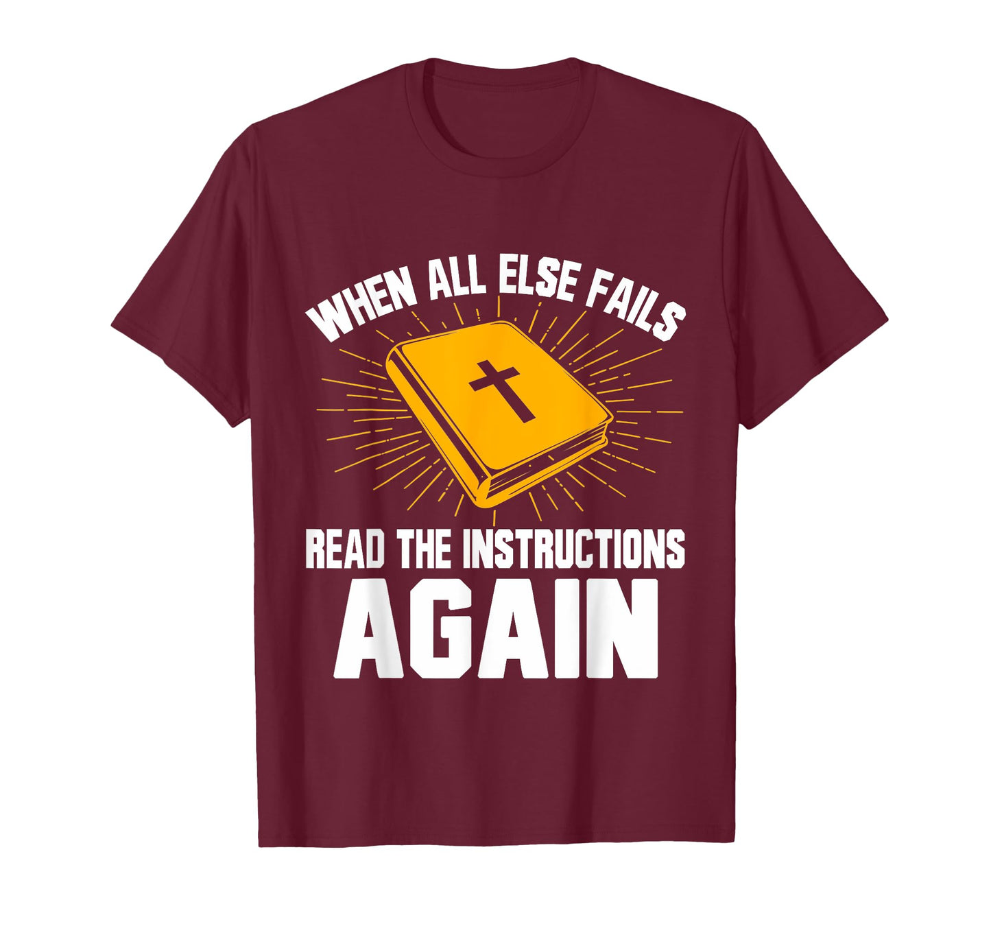 When All Else Fails Read The Instructions Again Christian T-Shirt