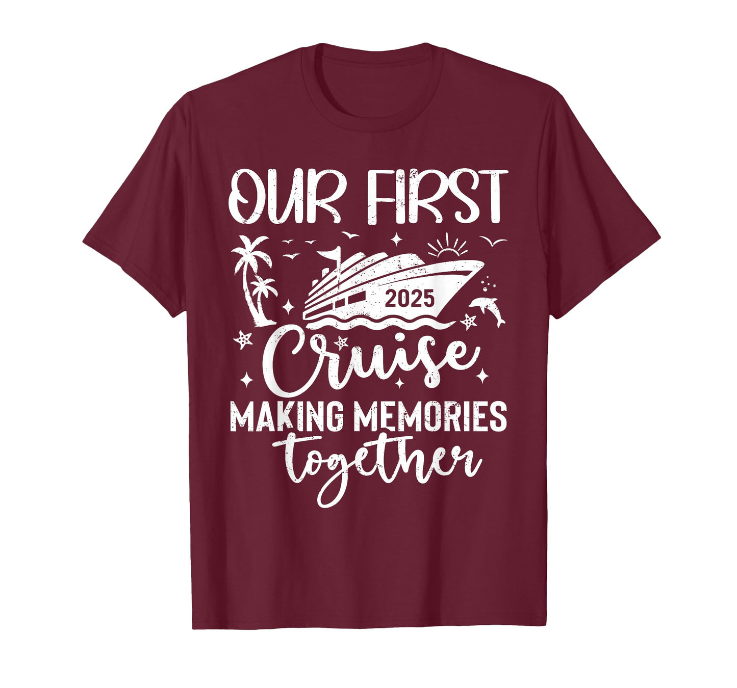 Family Cruise Shirt Vacation Summer Weekend Group Our First Cruise 2025 Together Family Trip Matching Couples T-Shirt