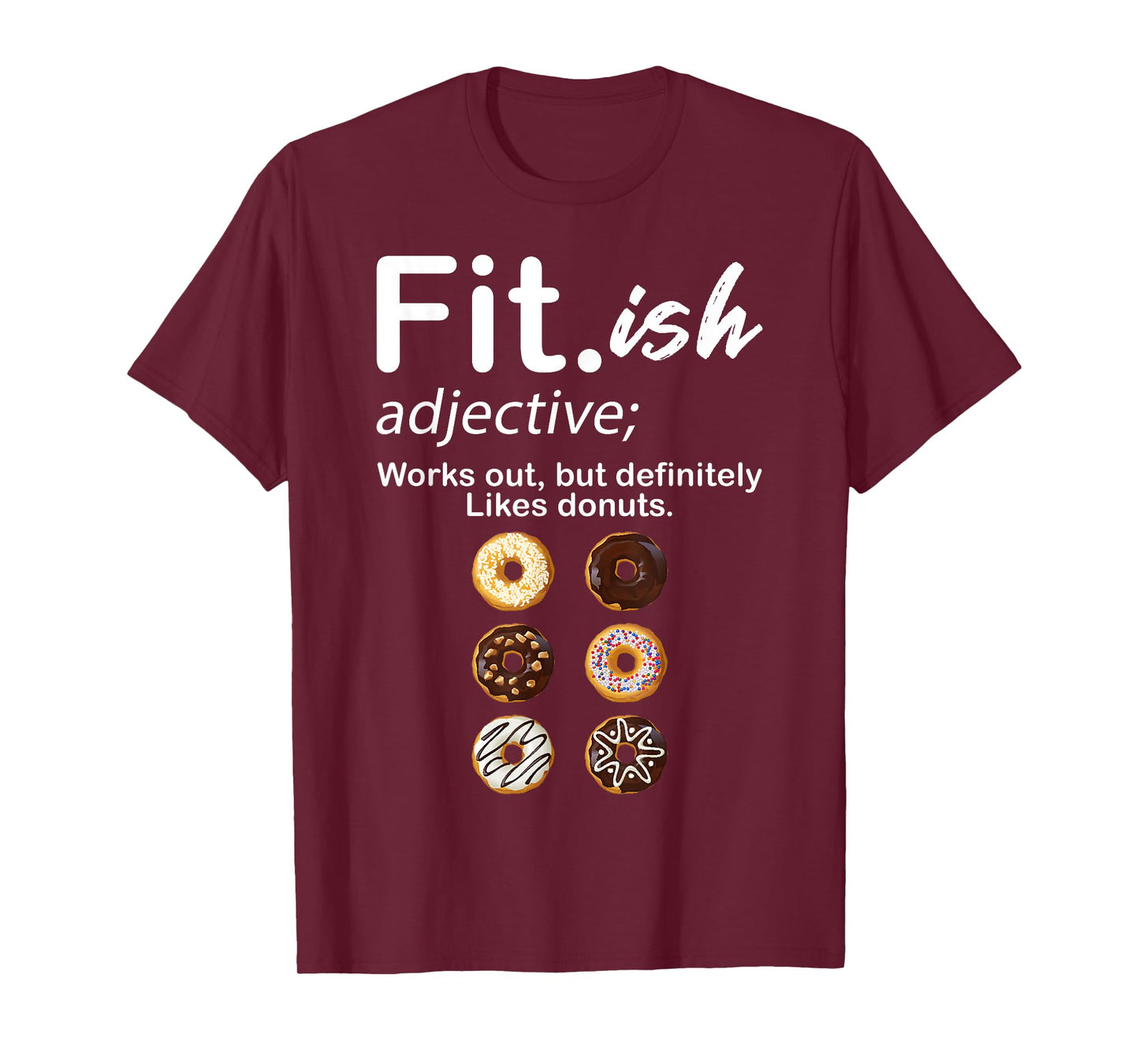 Fit ish Works Out But Definitely Likes Donuts Six Pack Donut T-Shirt