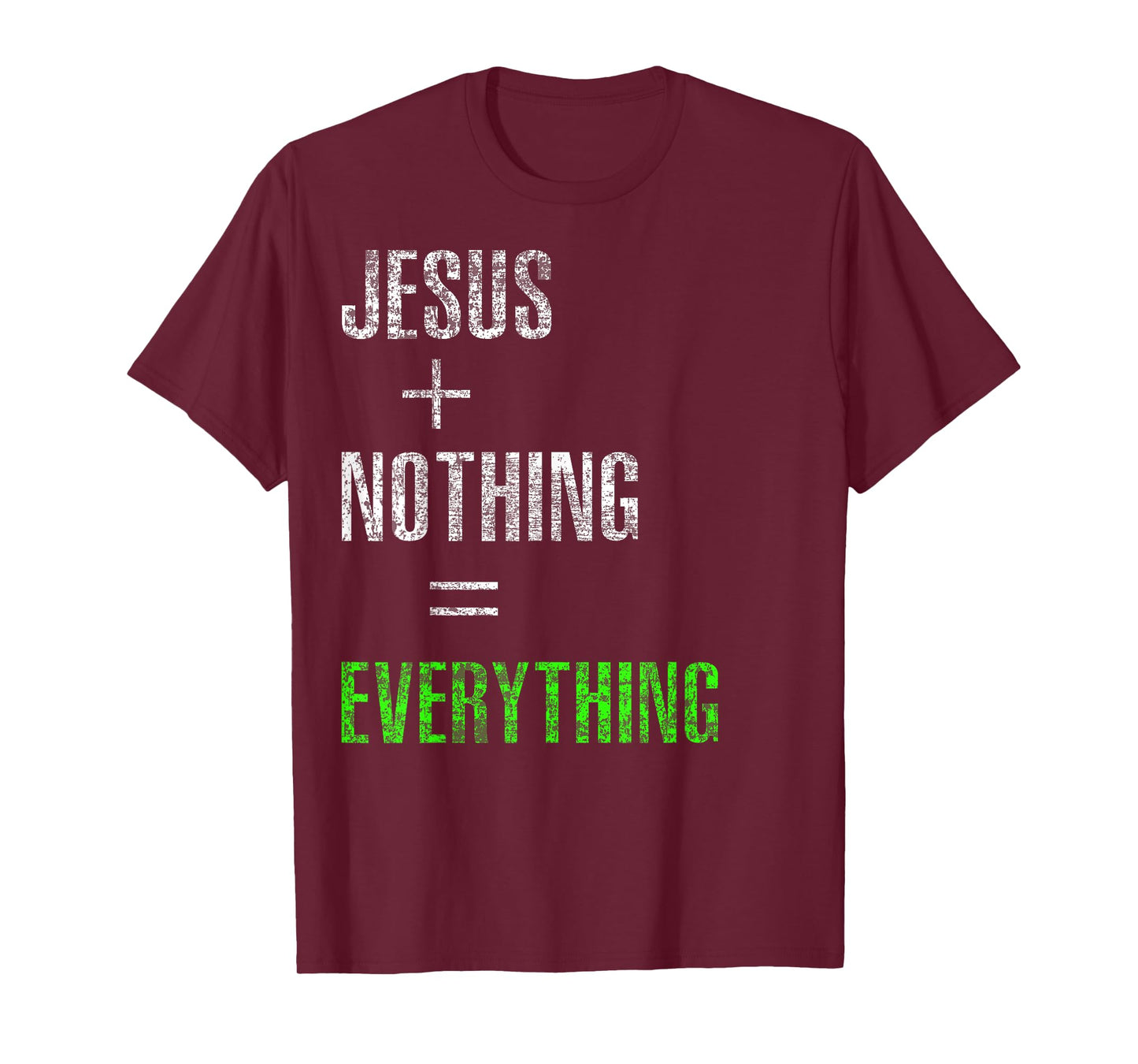 Jesus Plus Nothing Equals Everything T-Shirt