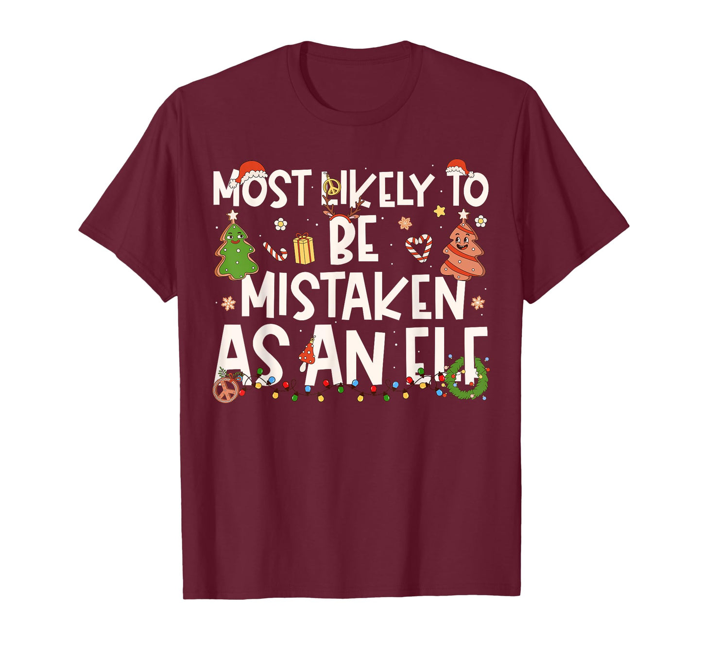 Most Likely to Be Mistaken As an Elf Family Christmas T-Shirt