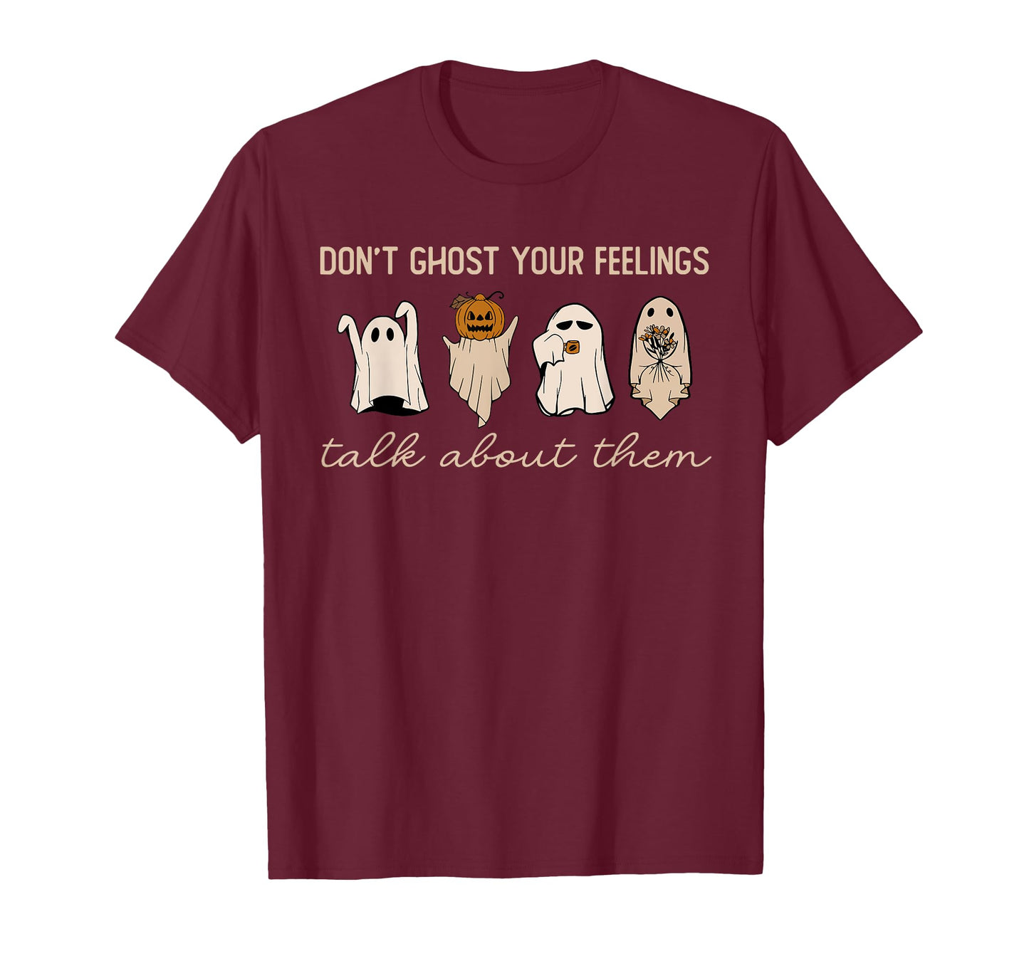 Don't Ghost Your Feelings Halloween Mental Health Awareness T-Shirt