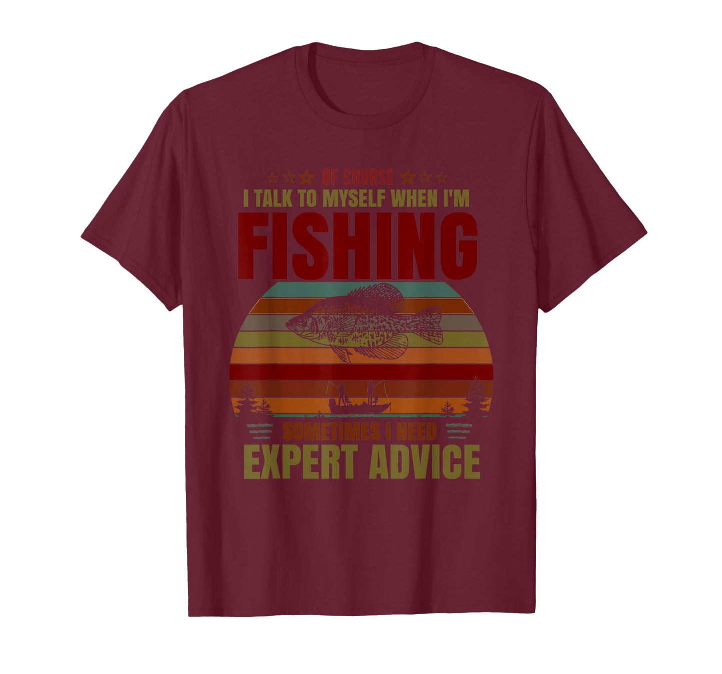 Yes I Talk To Myself When Fishing Need Expert Advice Funny T-Shirt