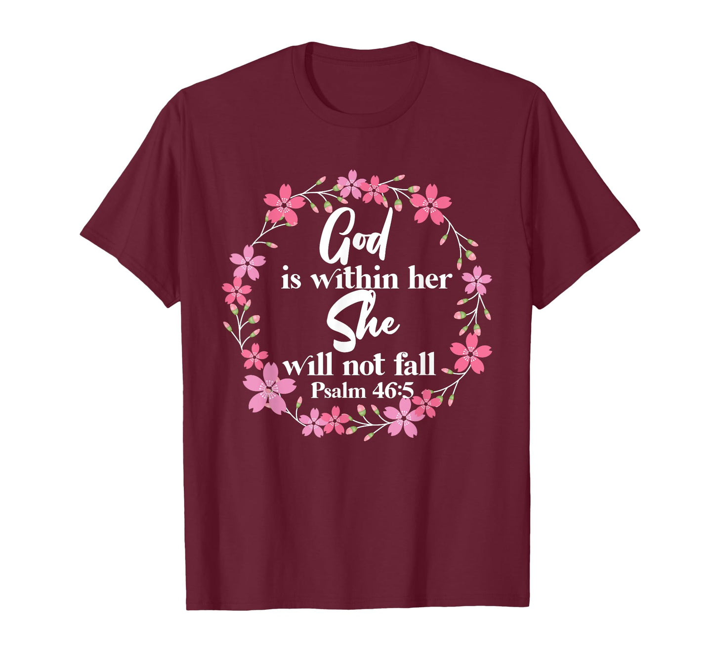 Christian Bible Verse Psalm 46:5 Flower T-Shirt