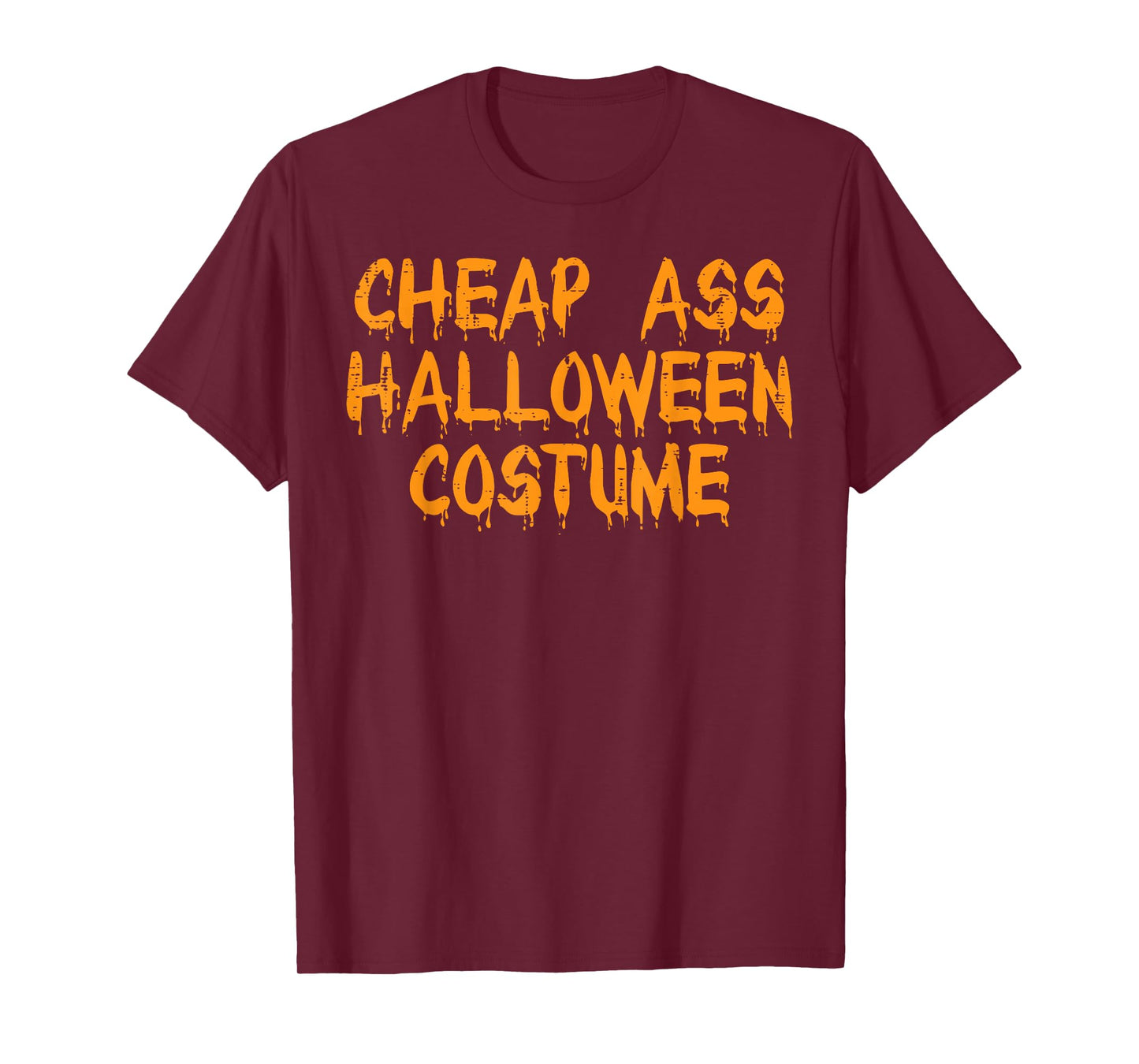 Cheap Ass Halloween Costume Funny Easy Lazy DIY Men Women T-Shirt