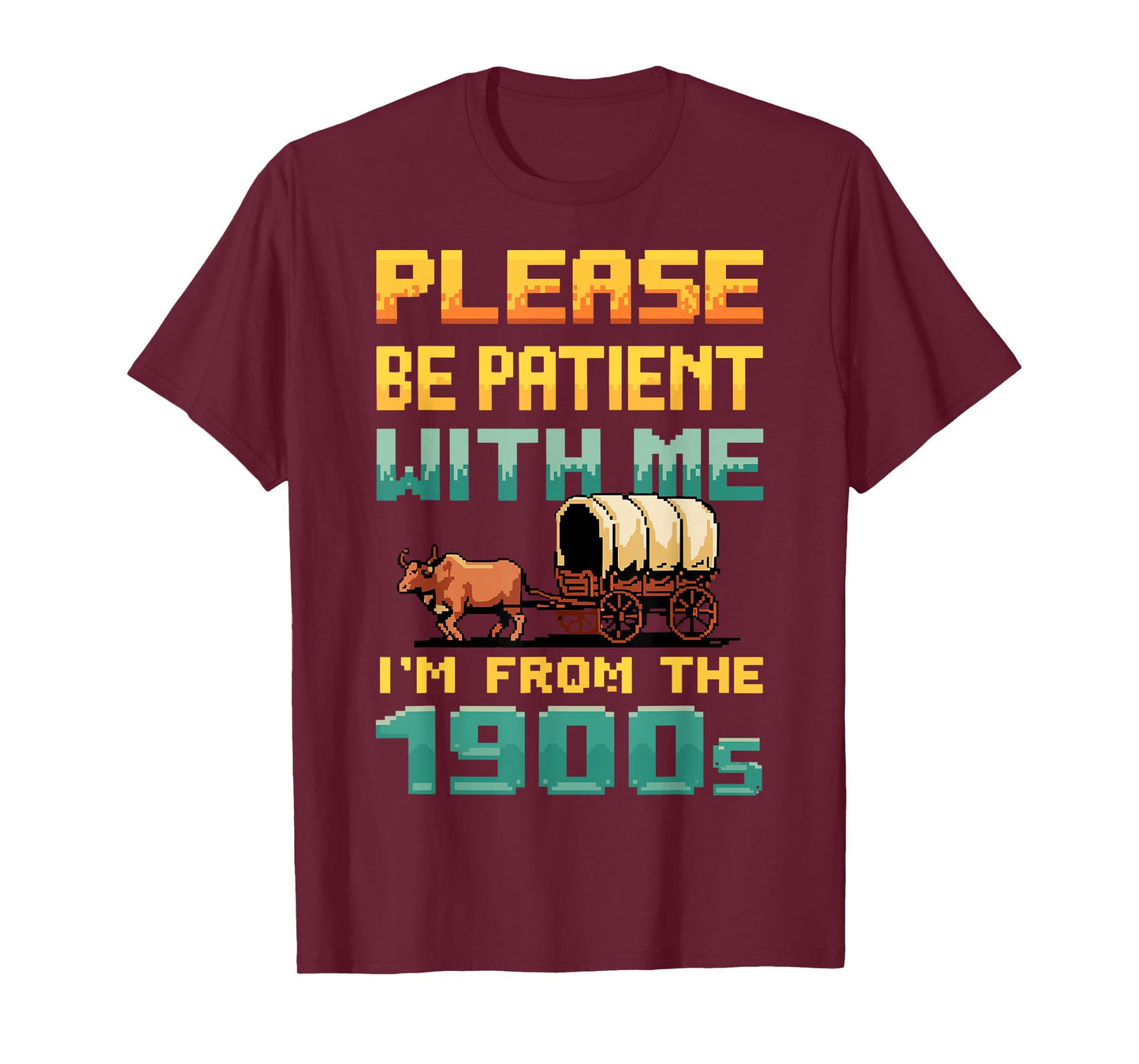 Please Be Patient With Me I'm From The 1900s retro Vintage T-Shirt