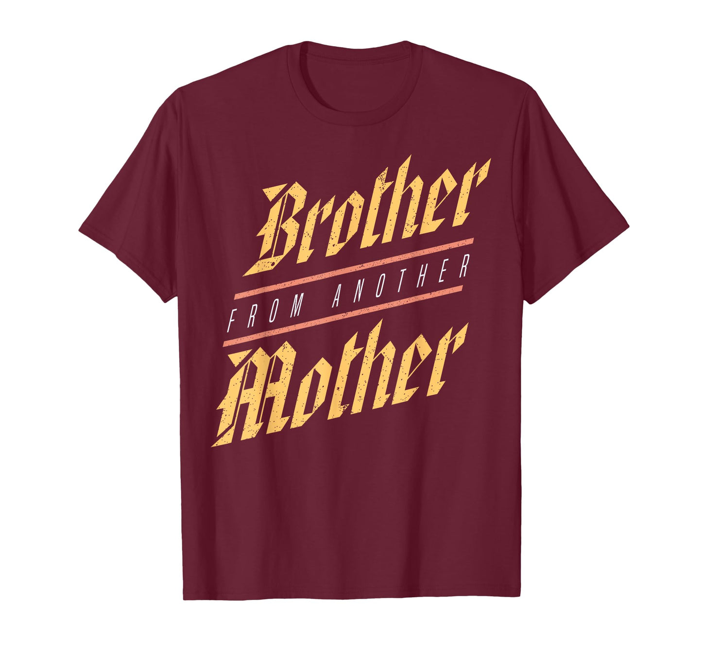 Brother From Another Mother Family Joke Quote Gift T-Shirt