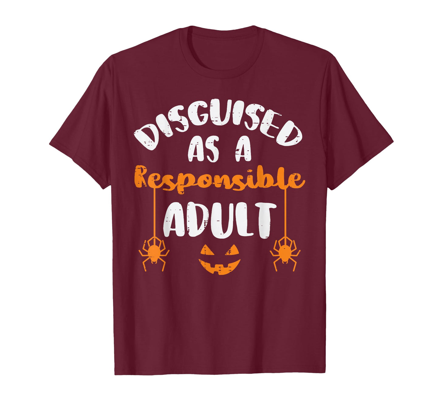 Halloween Disguise Responsible Adult Funny Costume Men Women T-Shirt