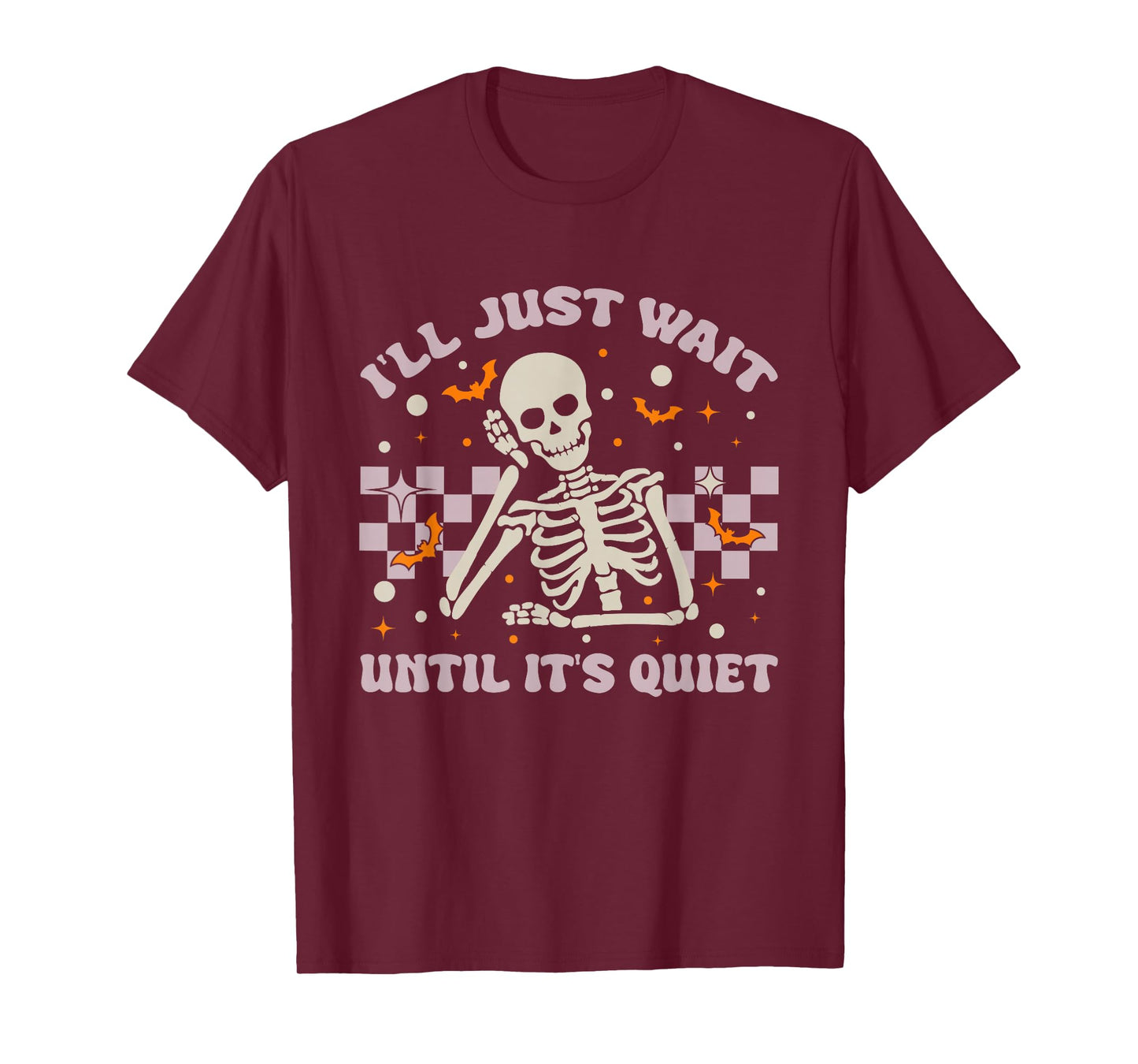I'll Just Wait Until It's Quiet Funny Skeleton Teacher T-Shirt