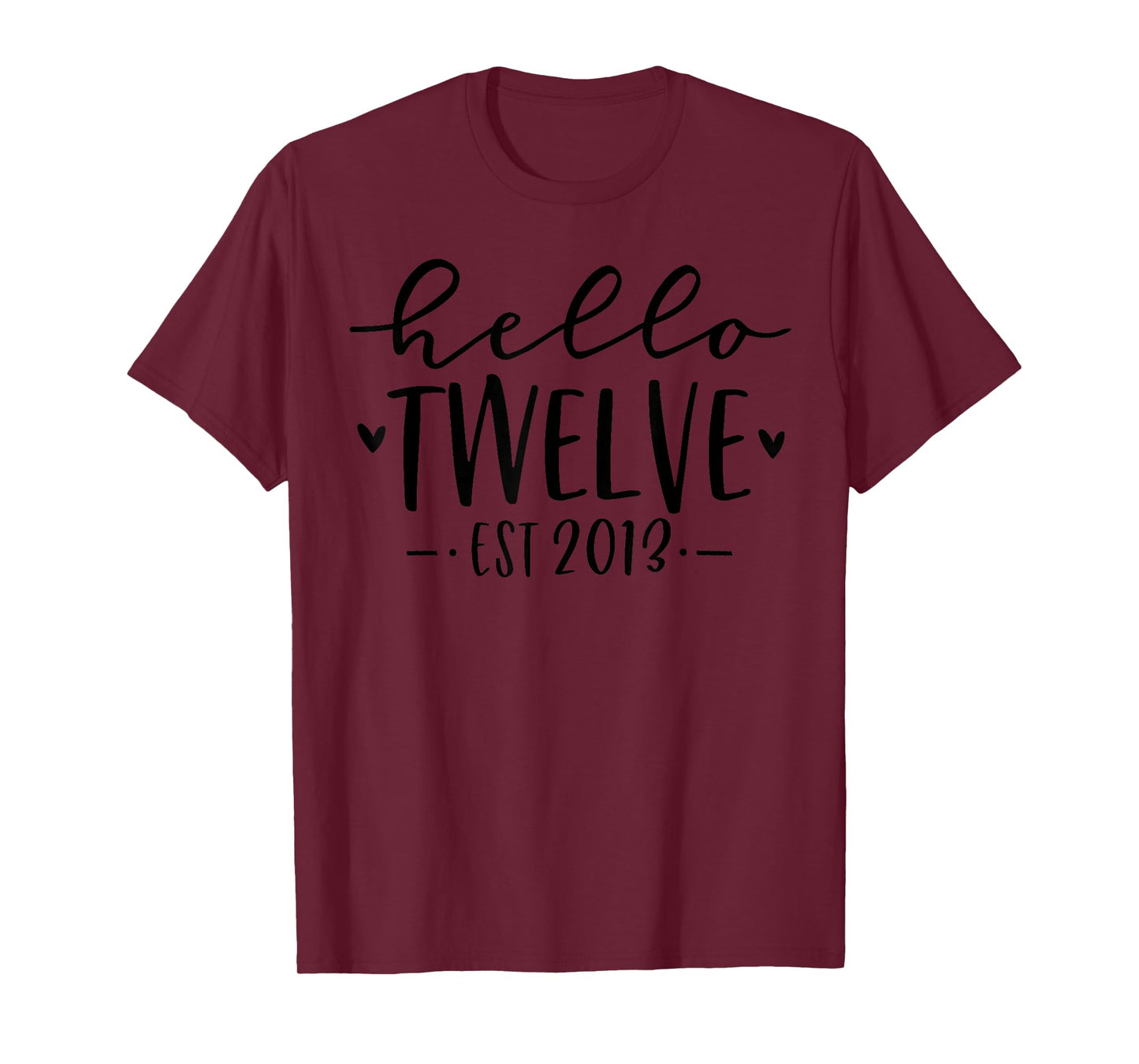 Hello Twelve Est 2013 12th Birthday Girl 12-Year-Old T-Shirt