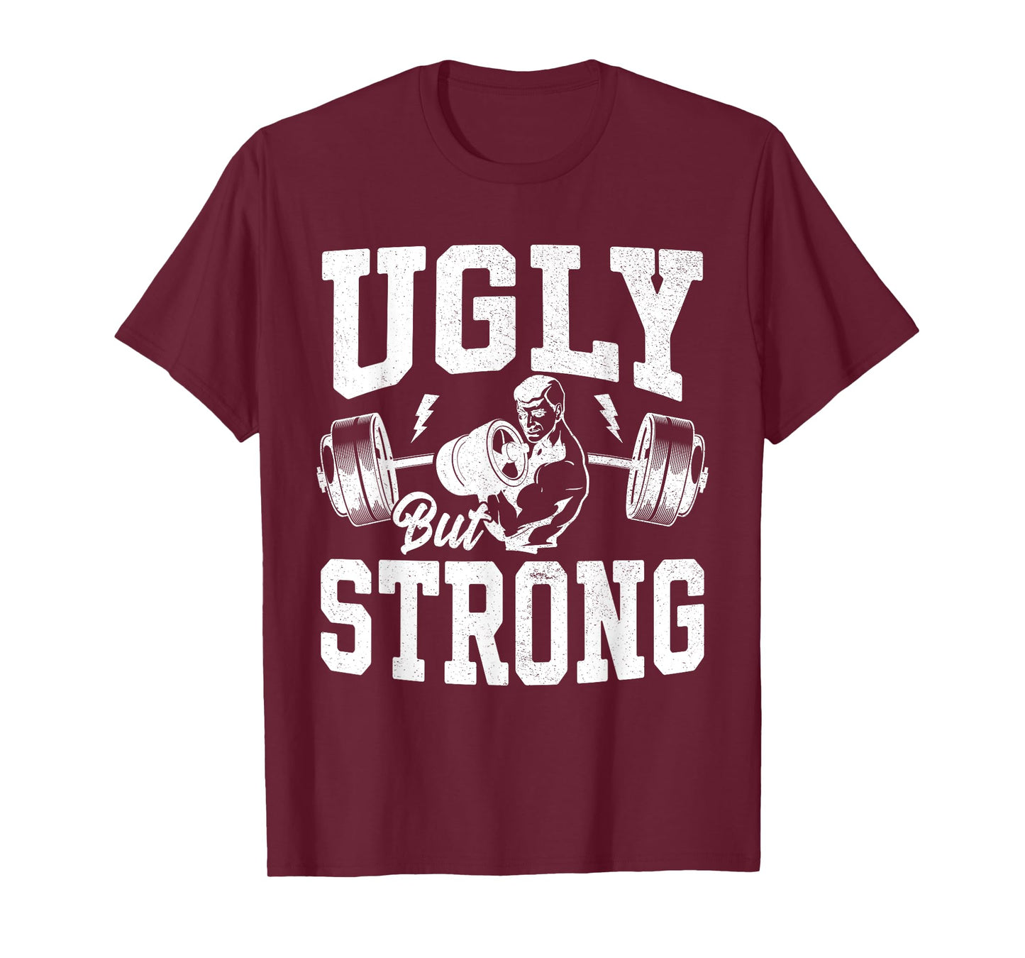 Strongman Training Equipment Ugly But Strong Men Bodybuilder T-Shirt