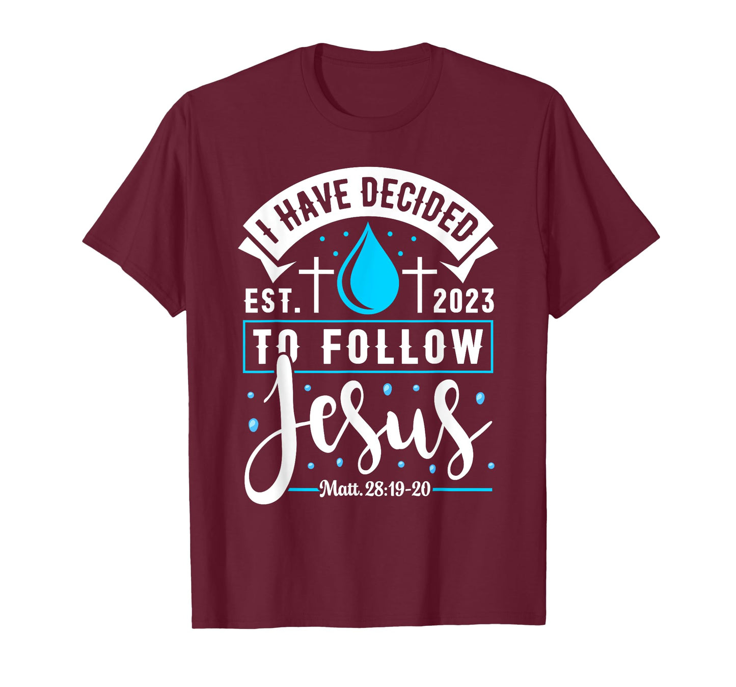 I Have Decided To Follow Jesus Shirt 2023 Baptized Baptism T-Shirt