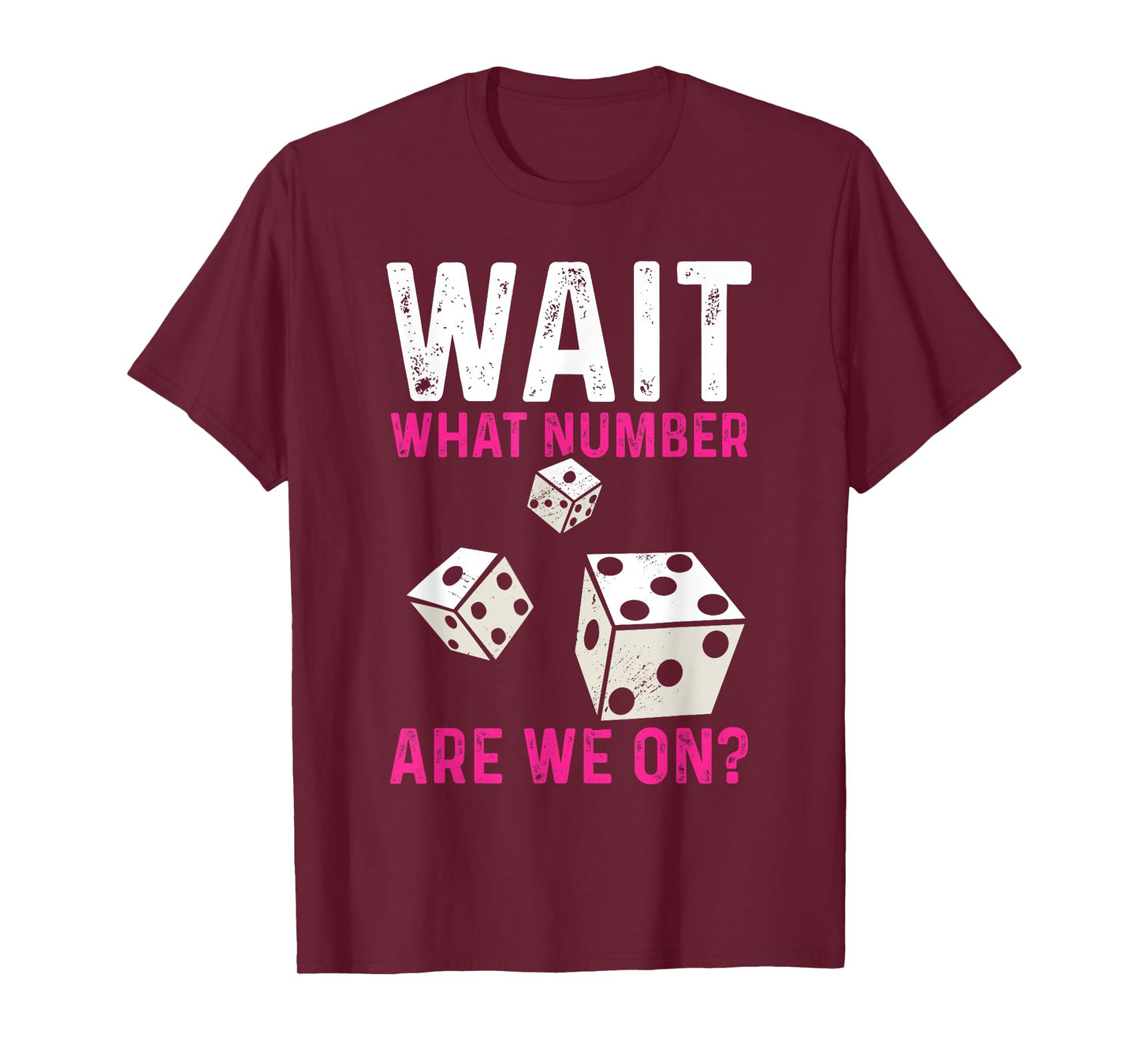 Bunco Game Wait What Number Are We On Bunco T-Shirt