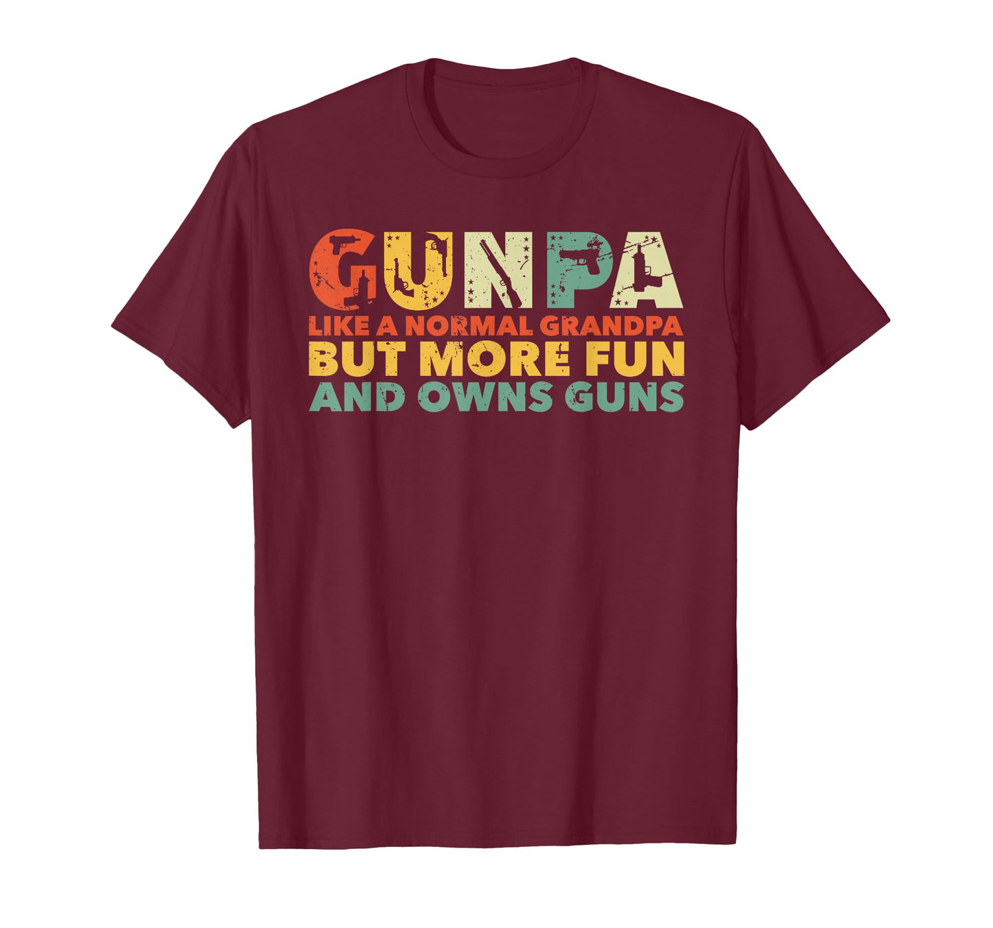 Gunpa Like A Normal Grandpa But More Fun And Owns Guns T-Shirt