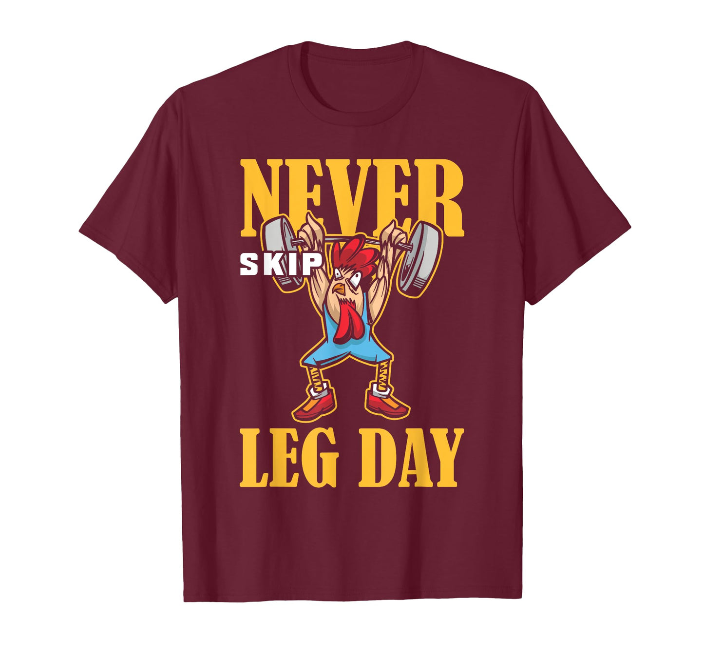 Never Skip Leg Day Weightlifting Workout T-Shirt