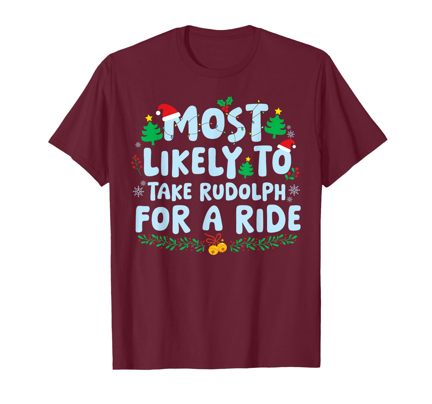 Most Likely to Take Rudolph for A Ride Family Matching Xmas T-Shirt