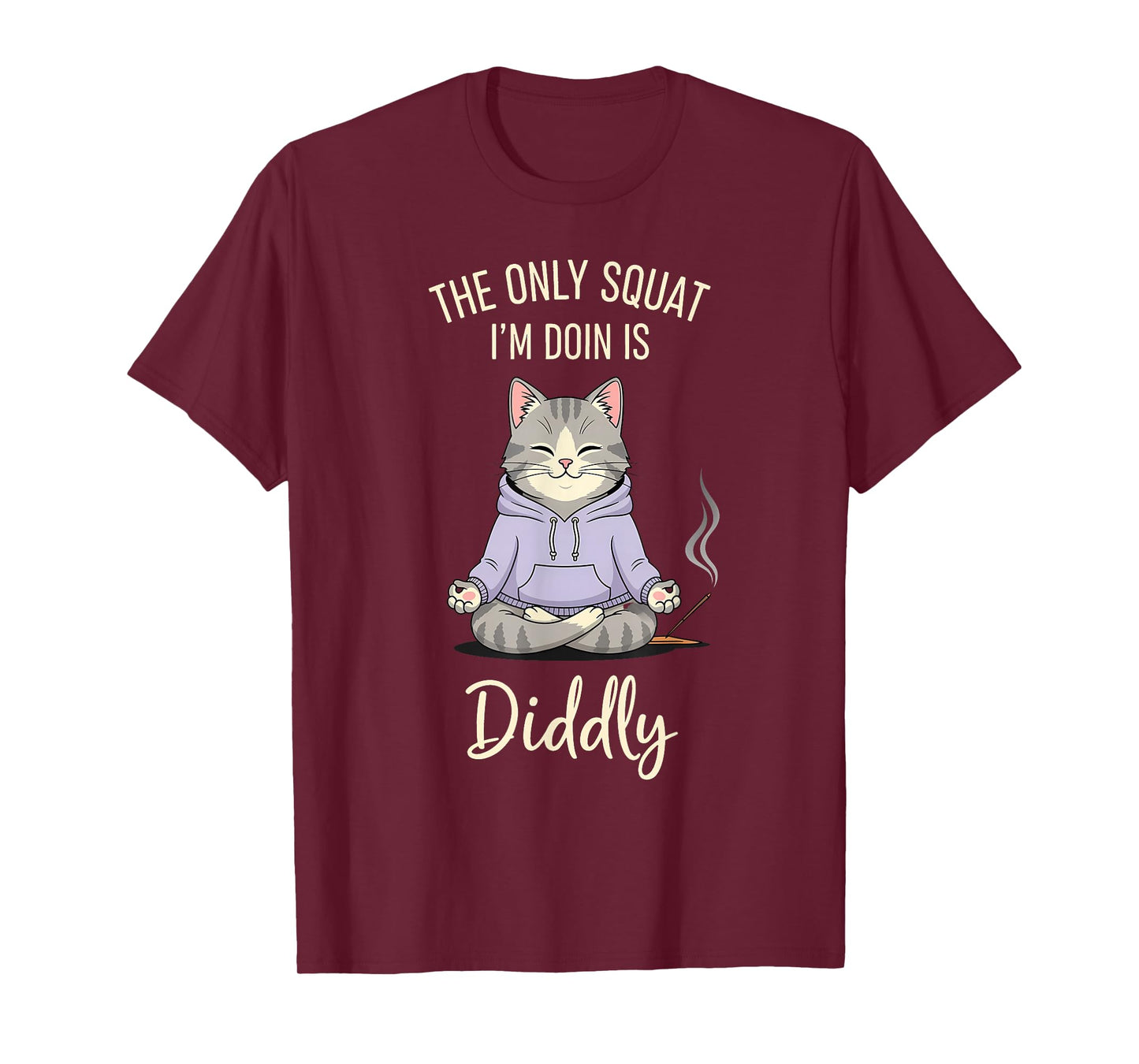 The Only Squat I'm Doin is Diddly Funny Cat Yoga Meme T-Shirt