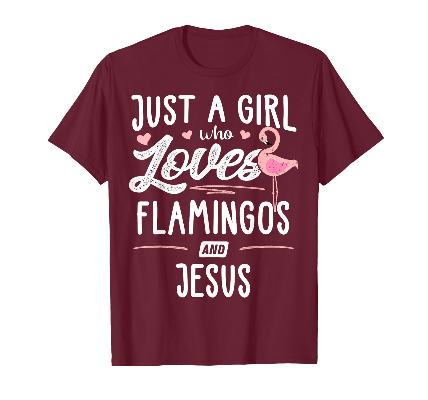 Just A Girl Who Loves Flamingos And Jesus Gift Flamingo T-Shirt