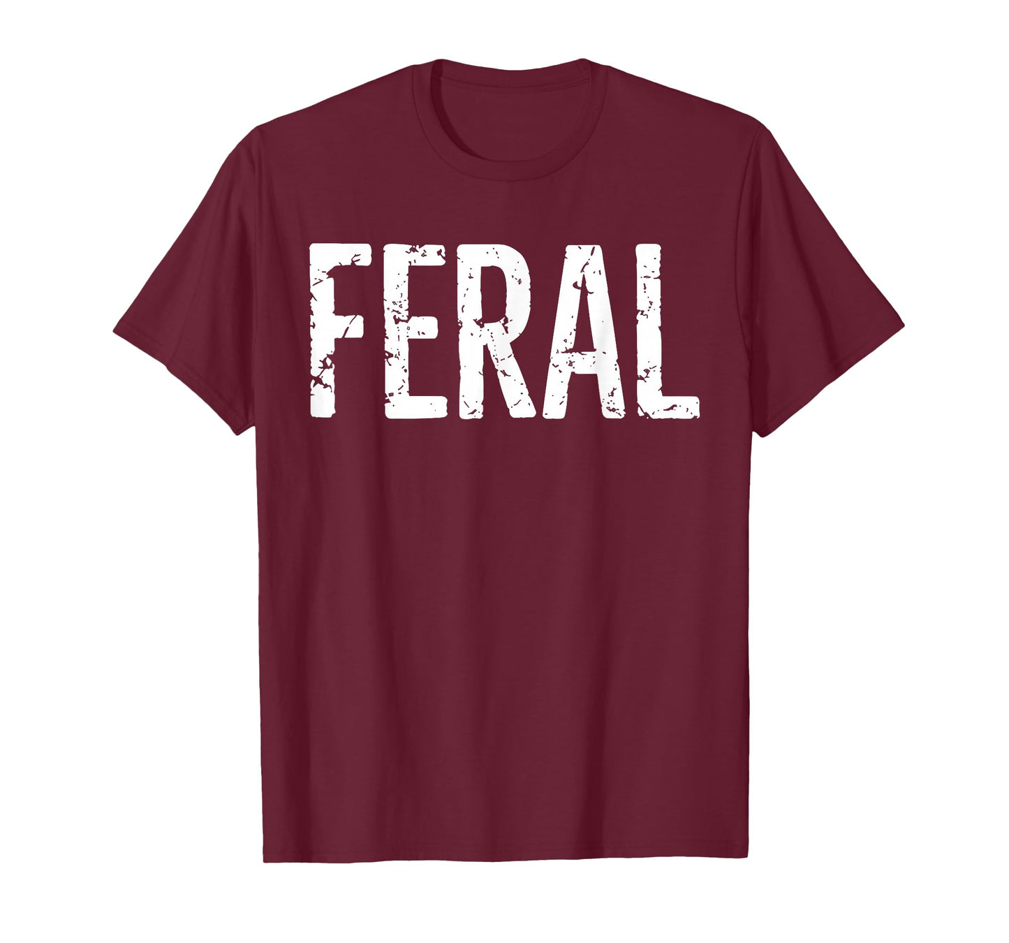 Feral Shirt Retro Vintage Feral Funny Saying Quote Men Women T-Shirt
