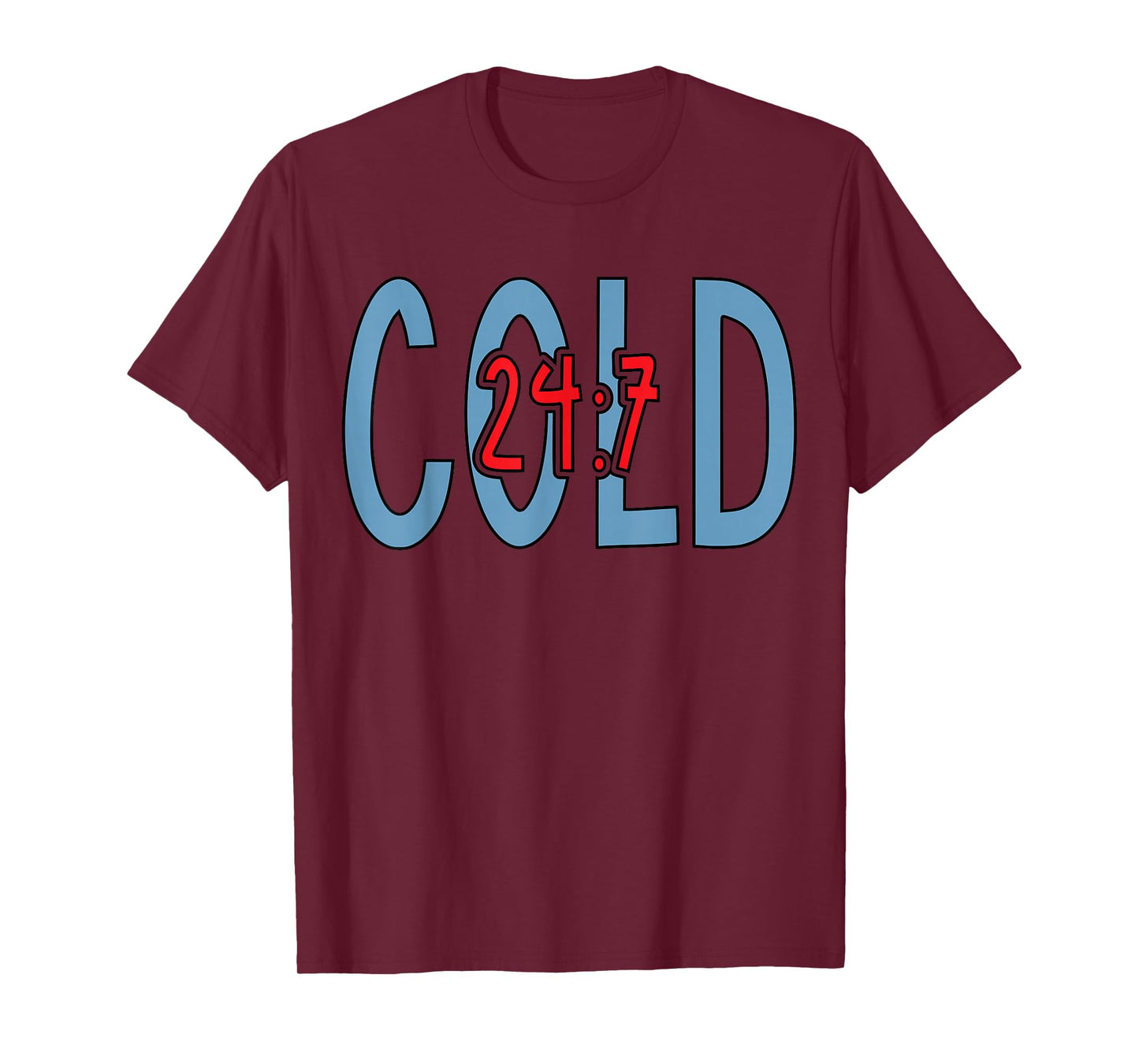 Cold 24 7 Winter Season 24 Hour Christmas Men Women Kid Xmas T-Shirt
