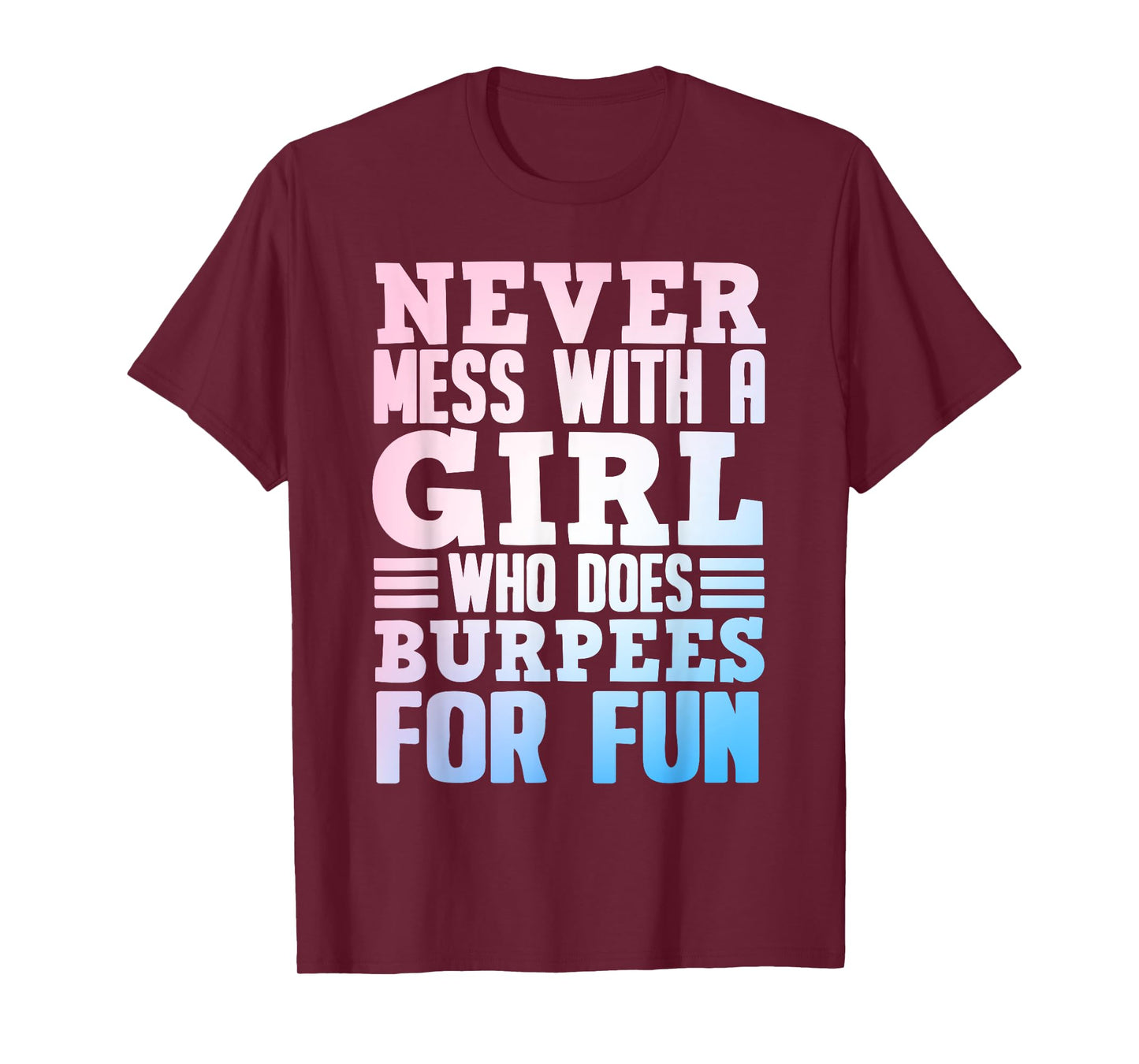 Funny Burpee Art For Girls Women Fitness Workout Gym Burpees T-Shirt