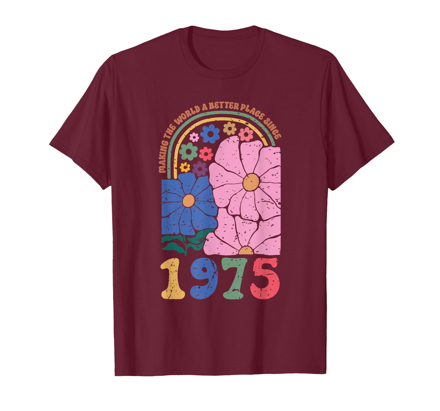 Making The World A Better Place Since 1975 Birthday Tee T-Shirt
