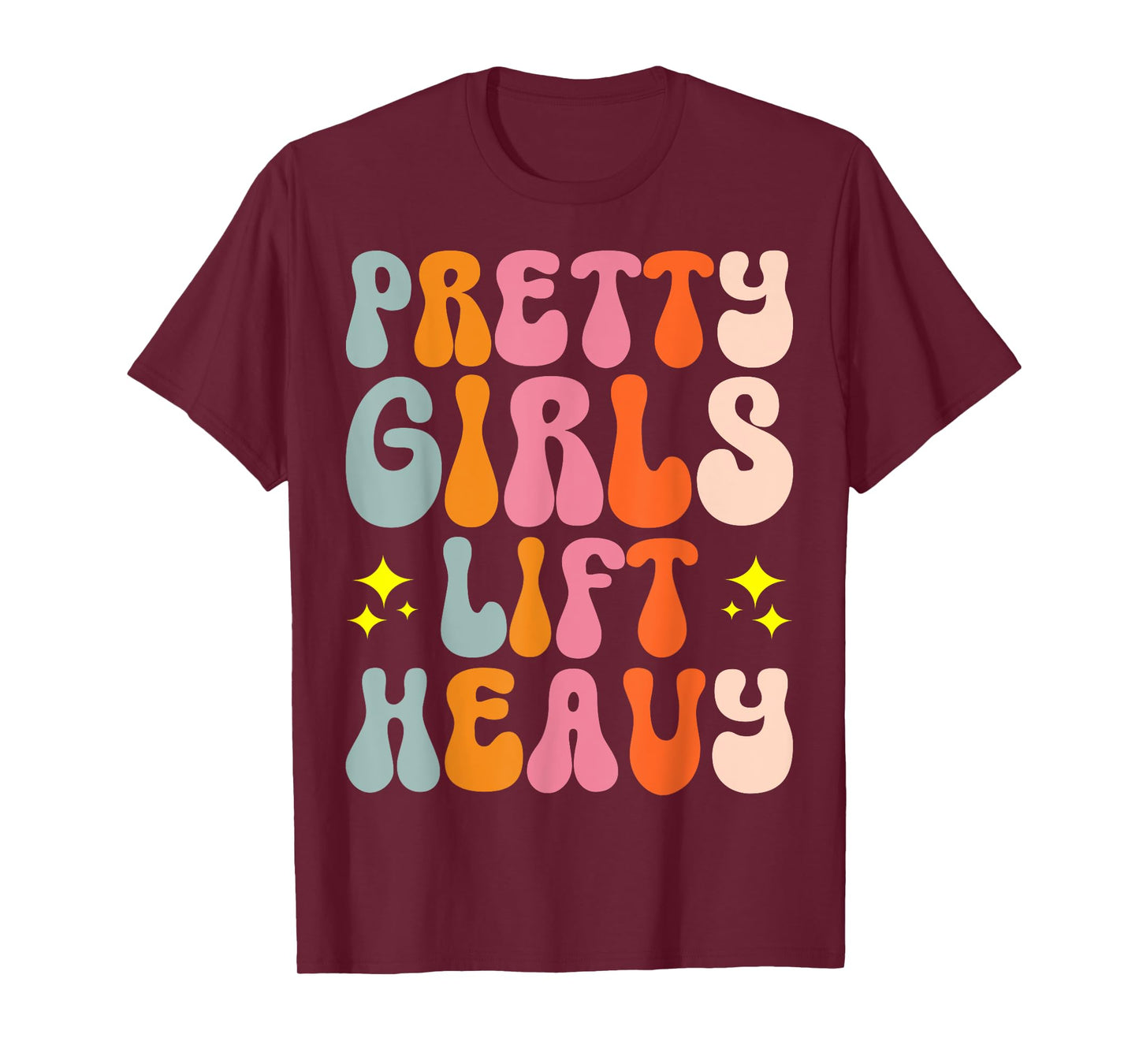 Pretty Girls Lift Heavy T-Shirt