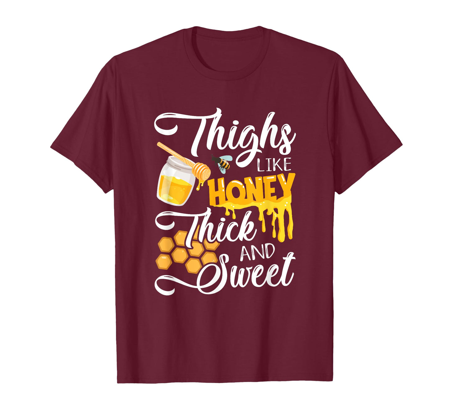 Thighs Like Honey Thick And Sweet - Sexy Sassy Gym Workout T-Shirt