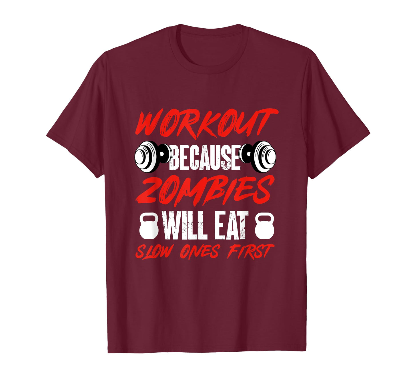 Gym Humor Workout Because Zombies Will Eat Slow Ones First T-Shirt