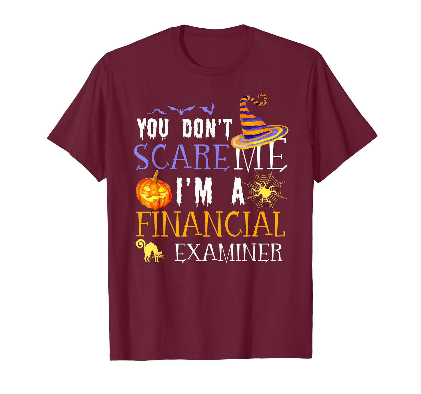 You Don't Scare Financial Examiner Halloween Saying Fun T-Shirt
