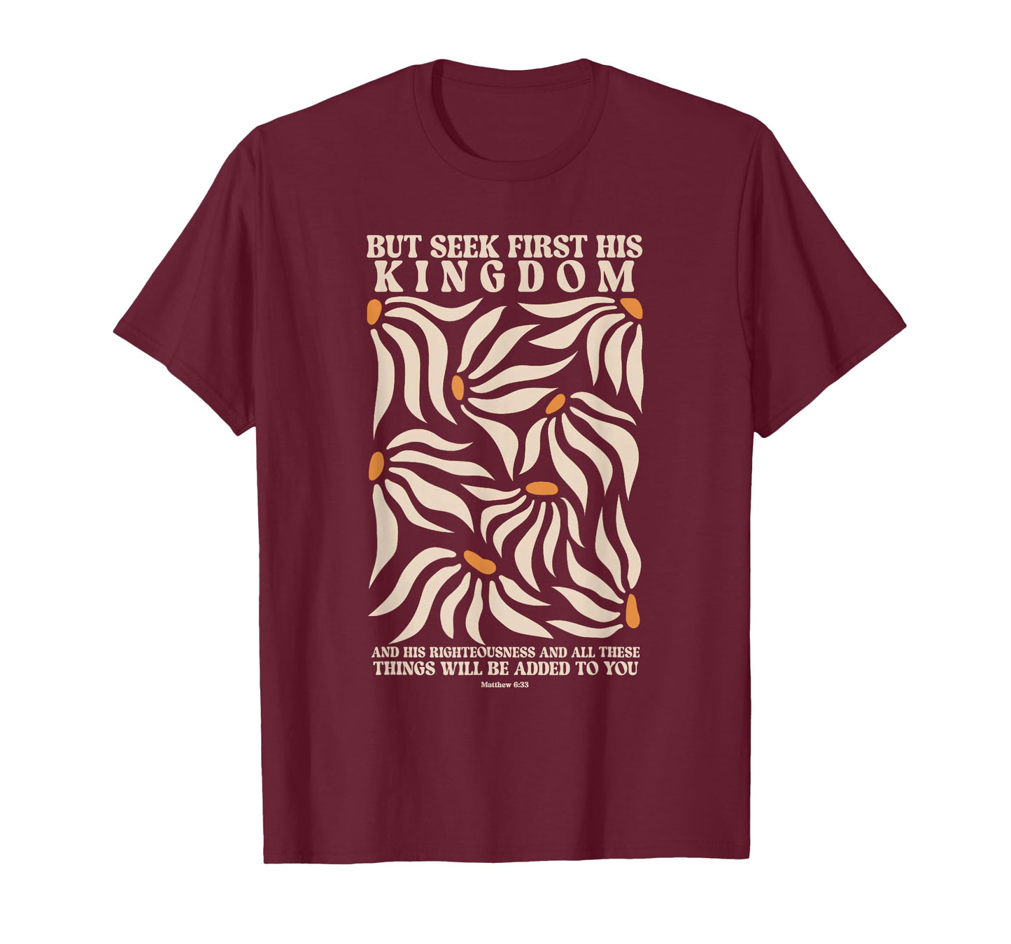But Seek First His Kingdom Matthew 6:33 Bible Verse Jesus T-Shirt